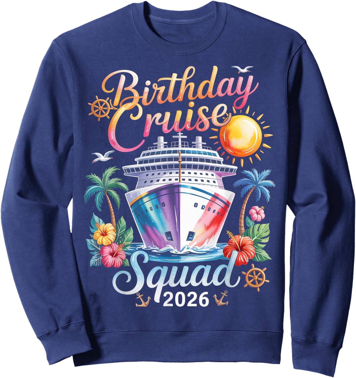 Birthday Cruise Squad 2026 Sweatshirt - Sweatshirt | Navy