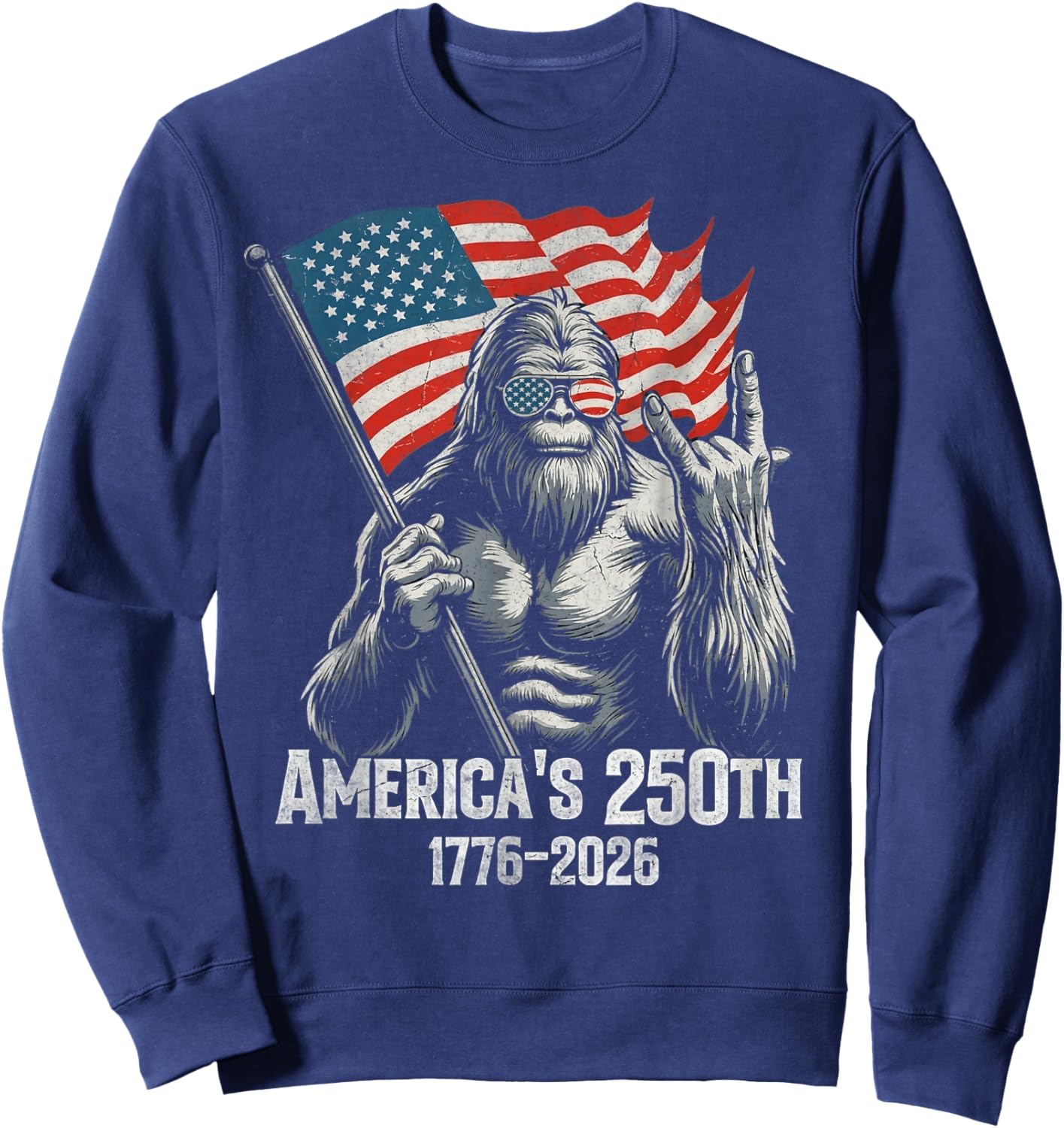 Bigfoot 250th Anniversary American Flag Patriotic 1776 2026 Sweatshirt - Sweatshirt | Navy