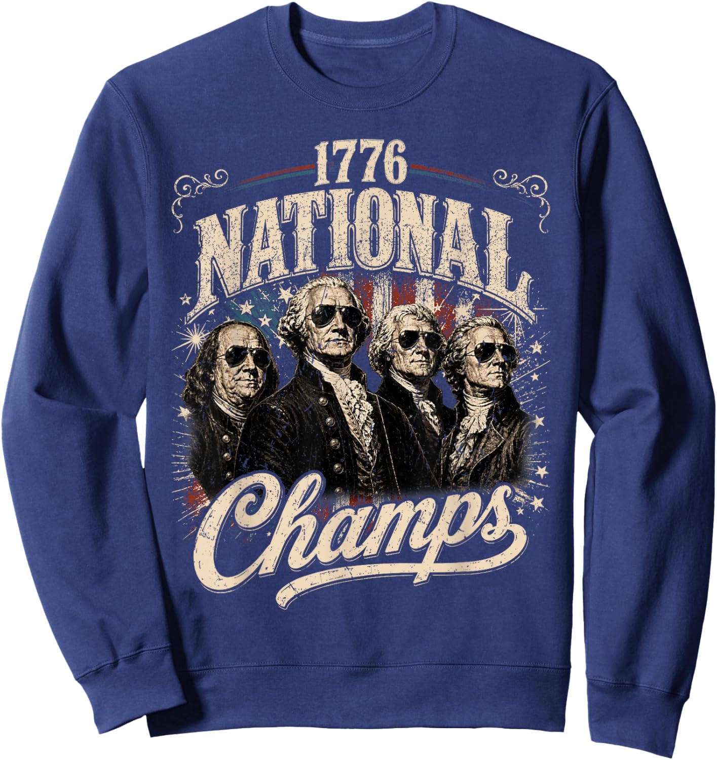 1776 National Champs Funny Patriotic America Founding Father Sweatshirt - Sweatshirt | Navy