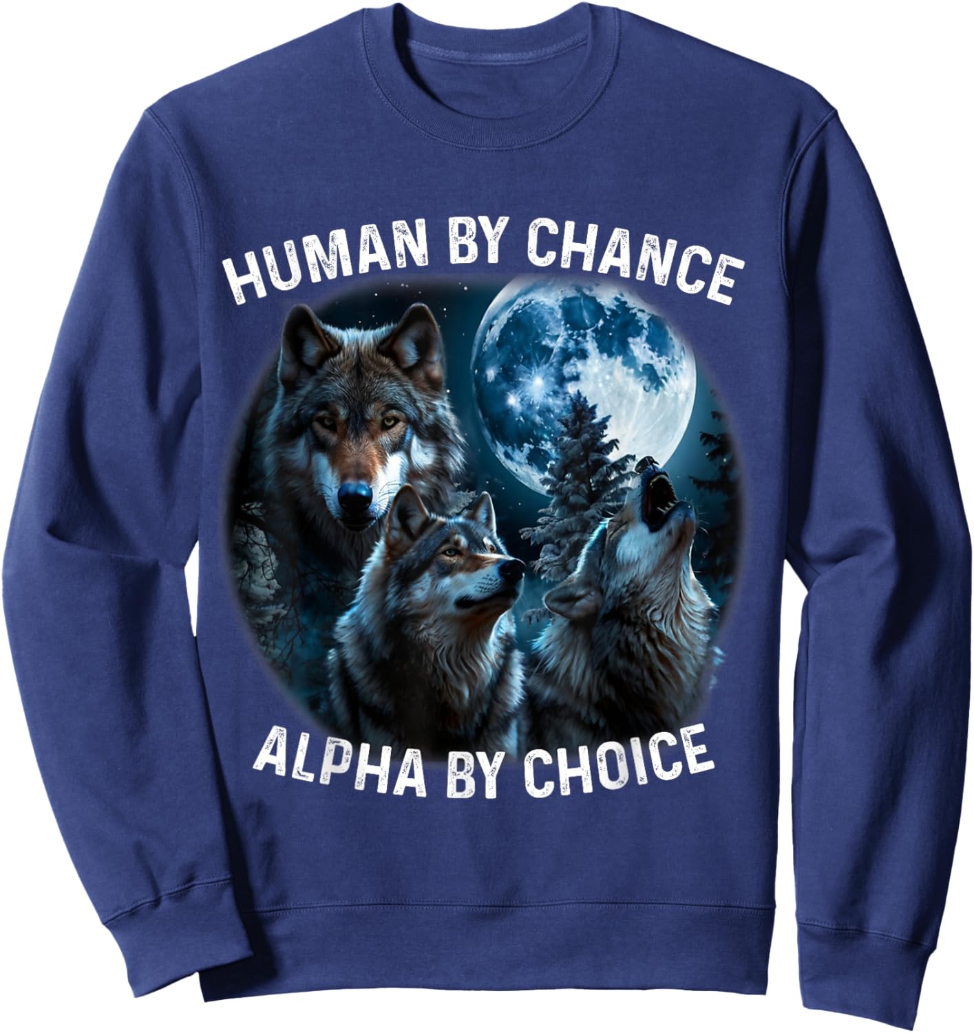 Funny Human By Chance Alpha By Choice Wolf , Women Sweatshirt - Sweatshirt | Navy