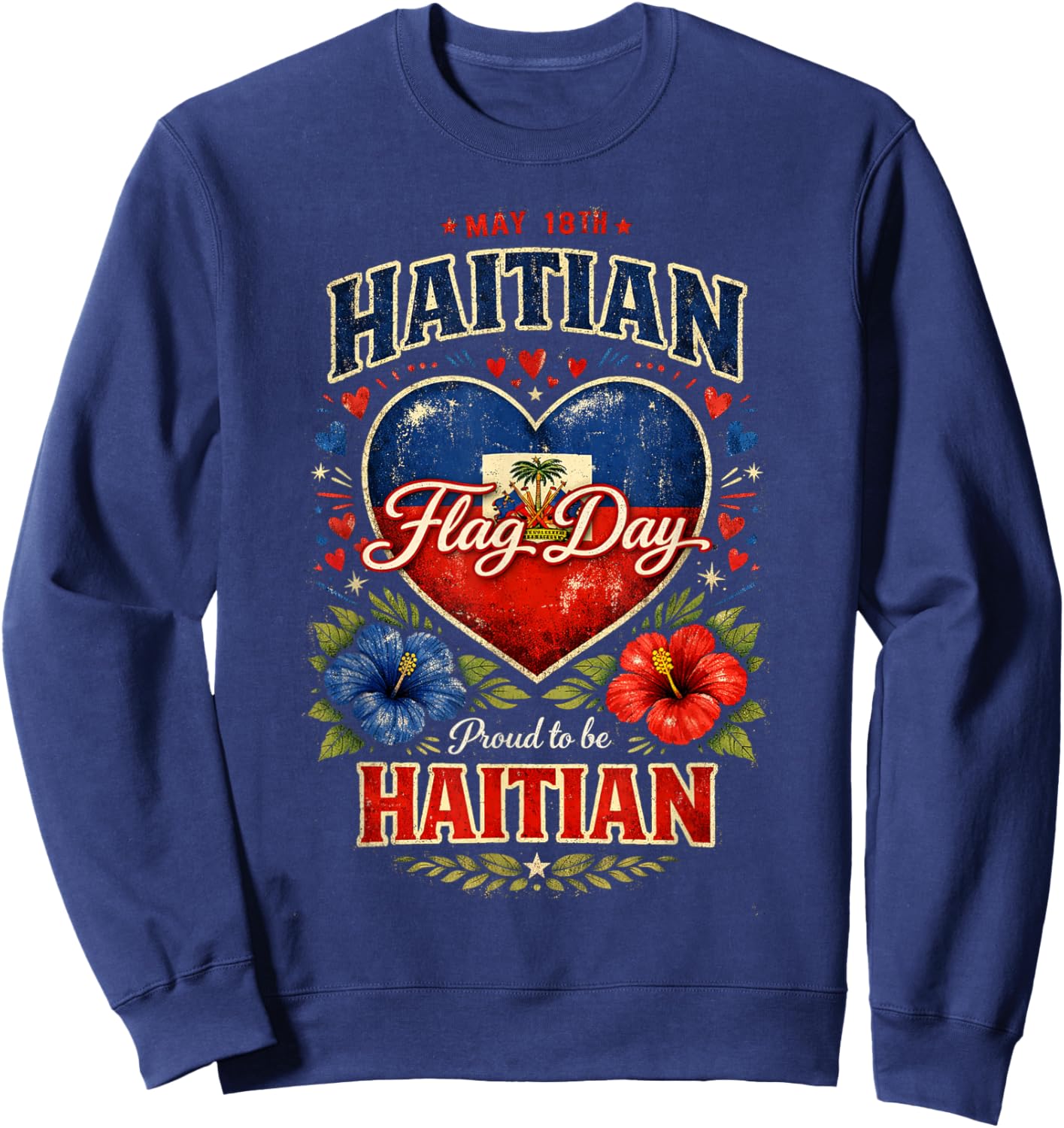 Happy Haitian Flag Day Proud Haiti Flag Day Cultural Sweatshirt - Sweatshirt | Navy