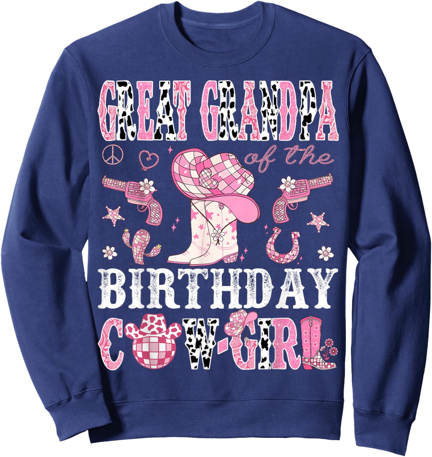 Great Grandpa Of The Birthday Cow-Girl Pink Disco Western Sweatshirt - Sweatshirt | Navy