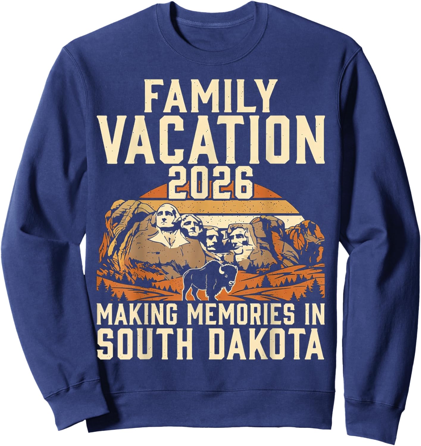 Family Vacation 2026 Making Memories in South Dakota Summer Sweatshirt - Sweatshirt | Navy