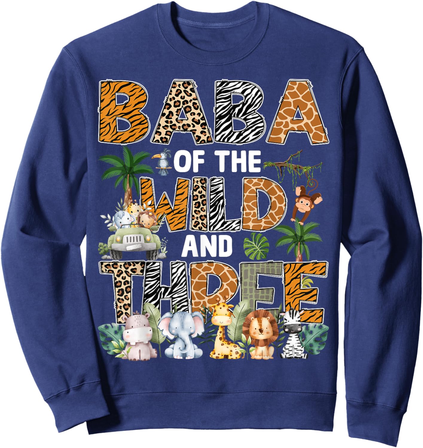 Baba Of The Wild Three Zoo 3Rd Birthday Safari Jungle Sweatshirt - Sweatshirt | Navy