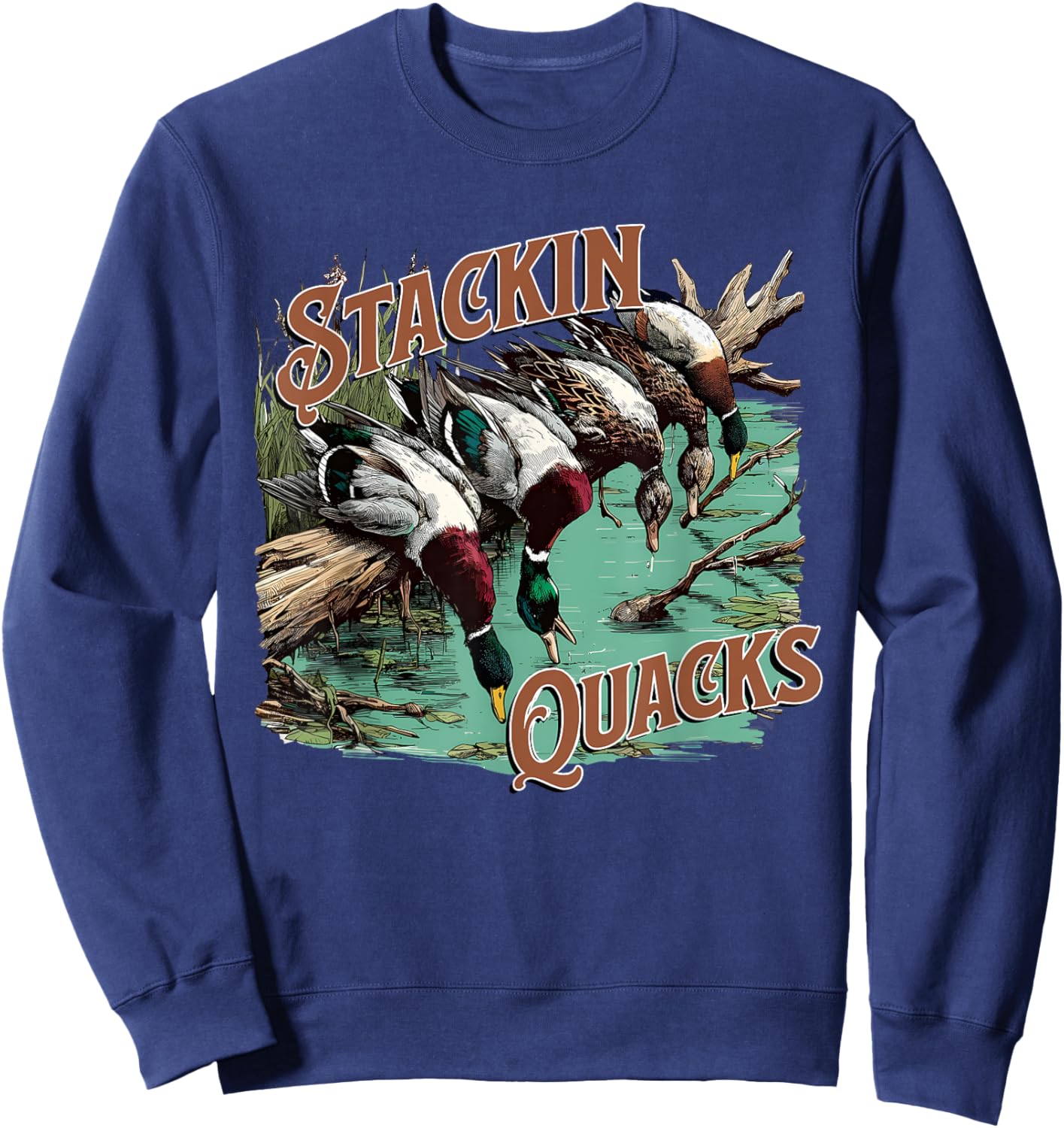 Funny Duck Hunting Stacking Quacks, Hunting Season Sweatshirt - Sweatshirt | Navy