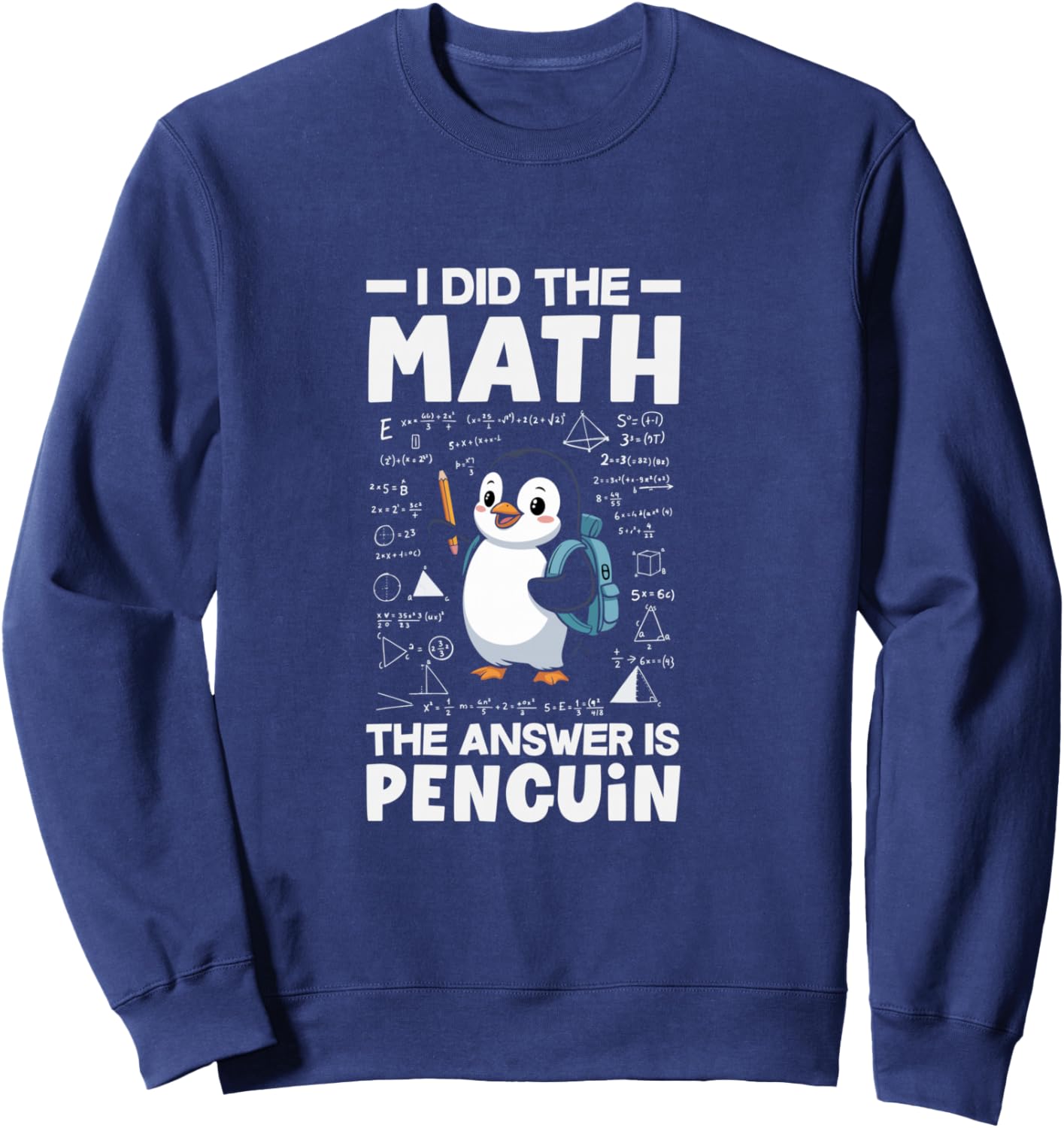 J'Ai Fait Le calcul, la réponse est Penguin Cute Penguin Lover Manche Longue Sweatshirt - Sweatshirt | Navy