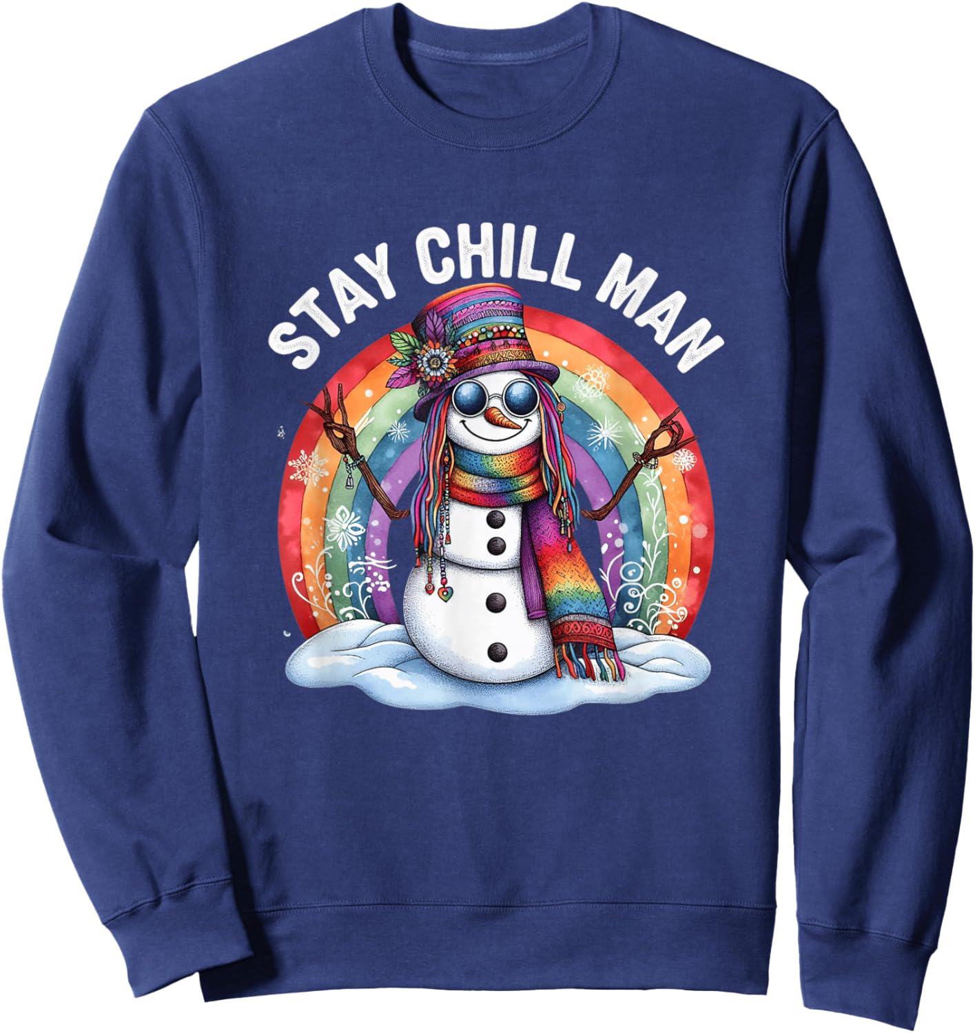 Stay Chill Man Hippie Snowman Bohemian Rainbow Xmas Winter Sweatshirt - Sweatshirt | Navy