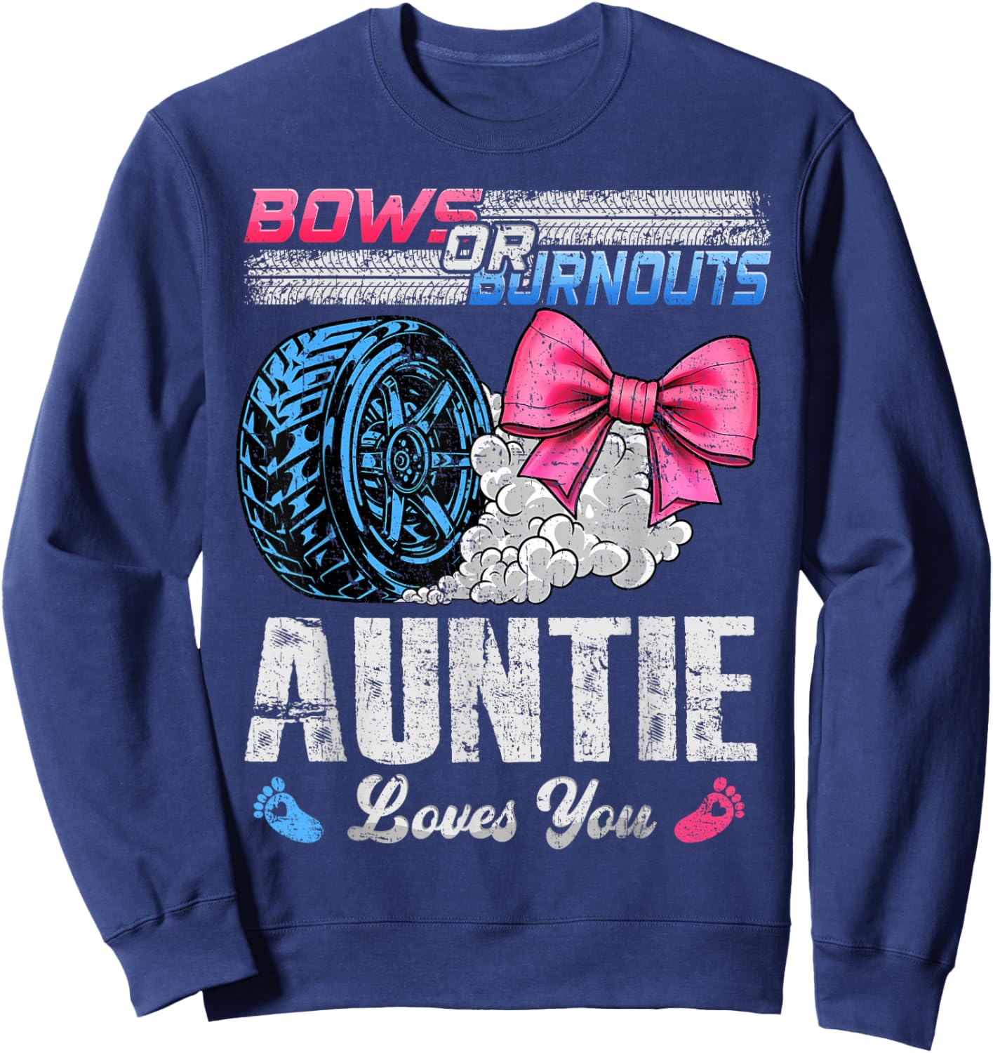 Burnouts Or Bows Your Auntie Loves You Gender Reveal Sweatshirt - Sweatshirt | Navy