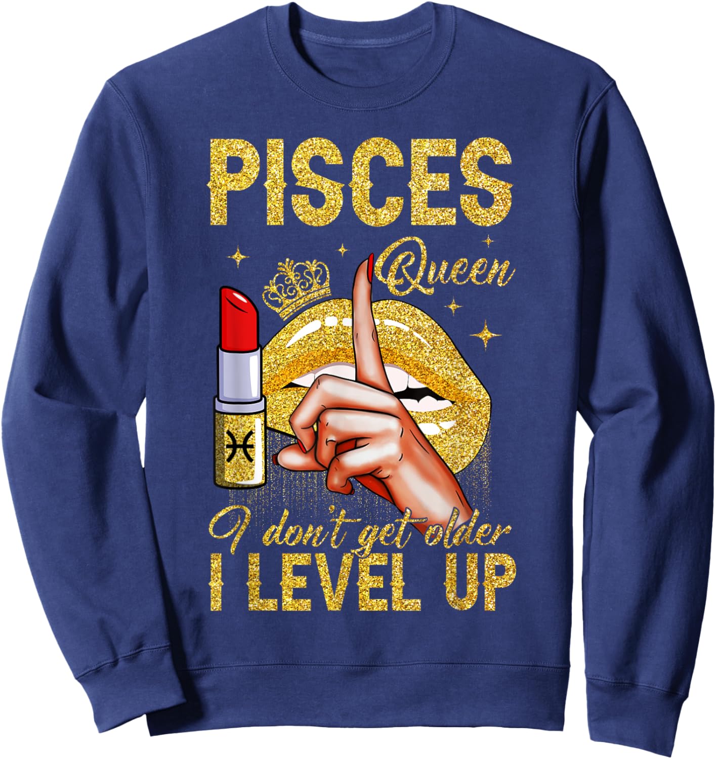 Pisces Queen I Level Up It's My Birthday Zodiac Sign Sweatshirt - Sweatshirt | Navy