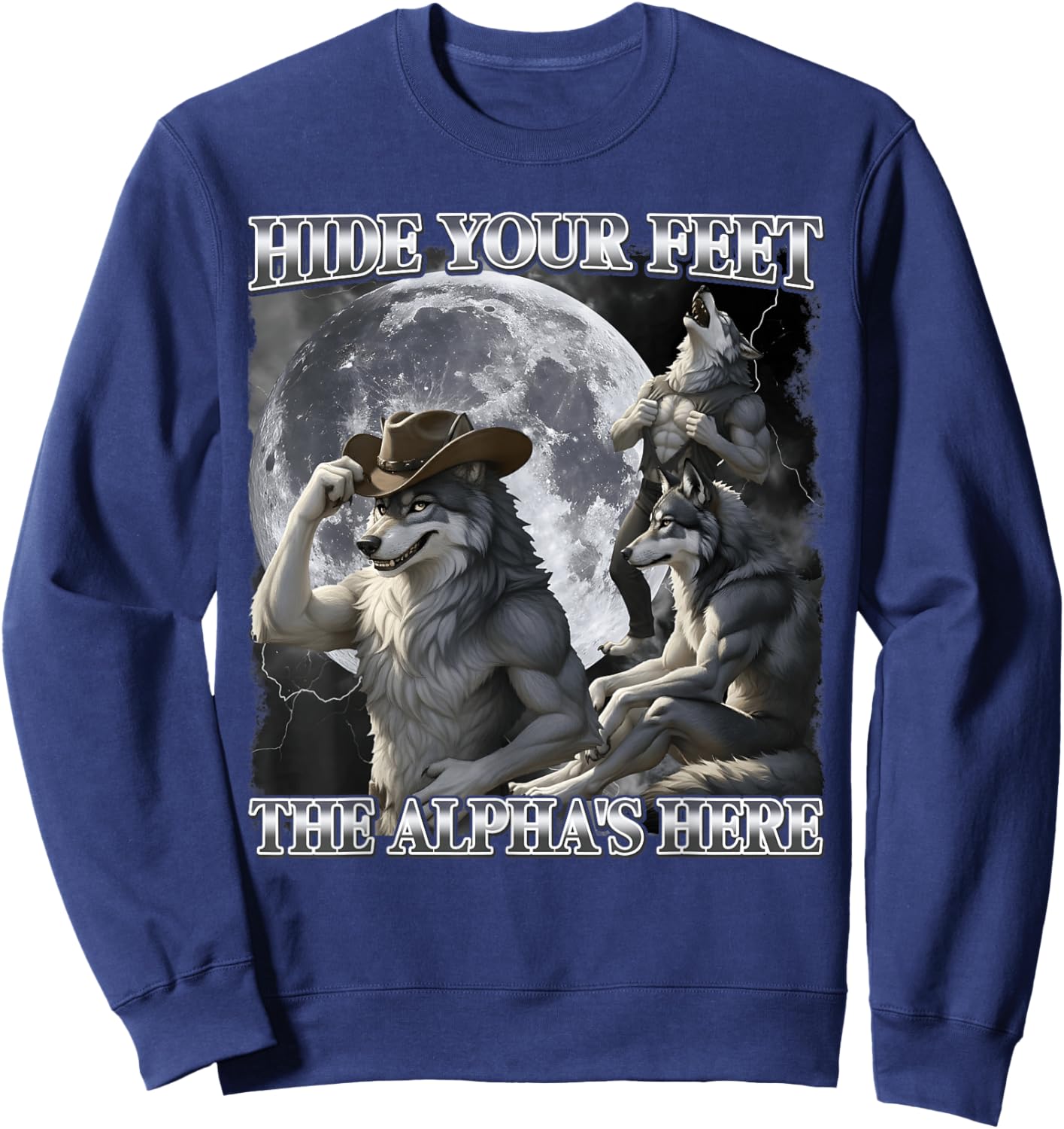 Hide Your Feet The Alpha is Here Funny Werewolf Meme Bootleg Sweatshirt - Sweatshirt | Navy