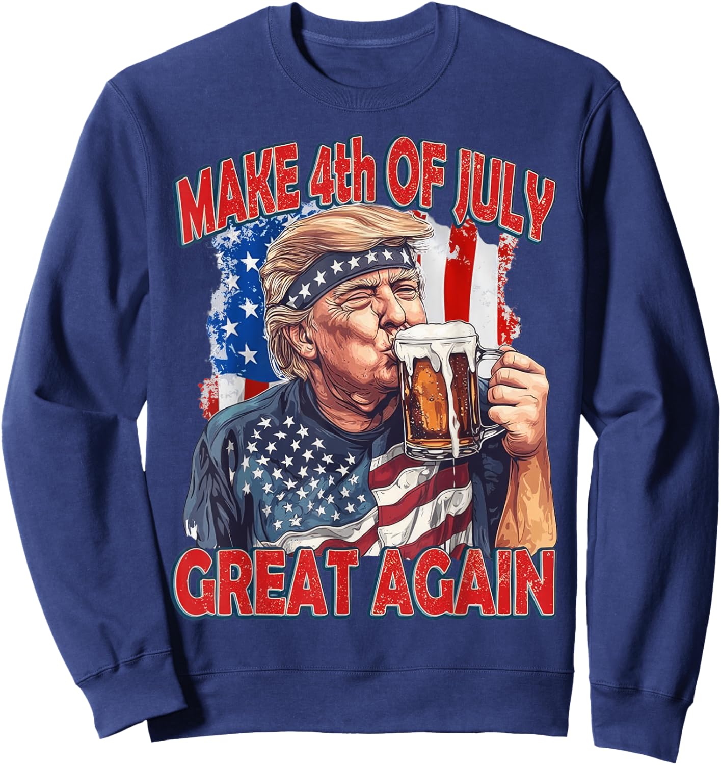 Make 4th of July Great Again Trump American Flag Sweatshirt - Sweatshirt | Navy