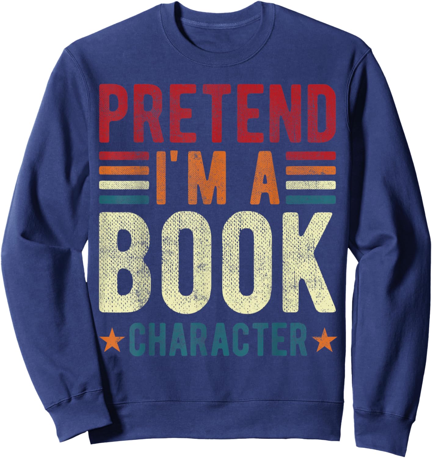 Pretend i'm a book character funny groovy Sweatshirt - Sweatshirt | Navy
