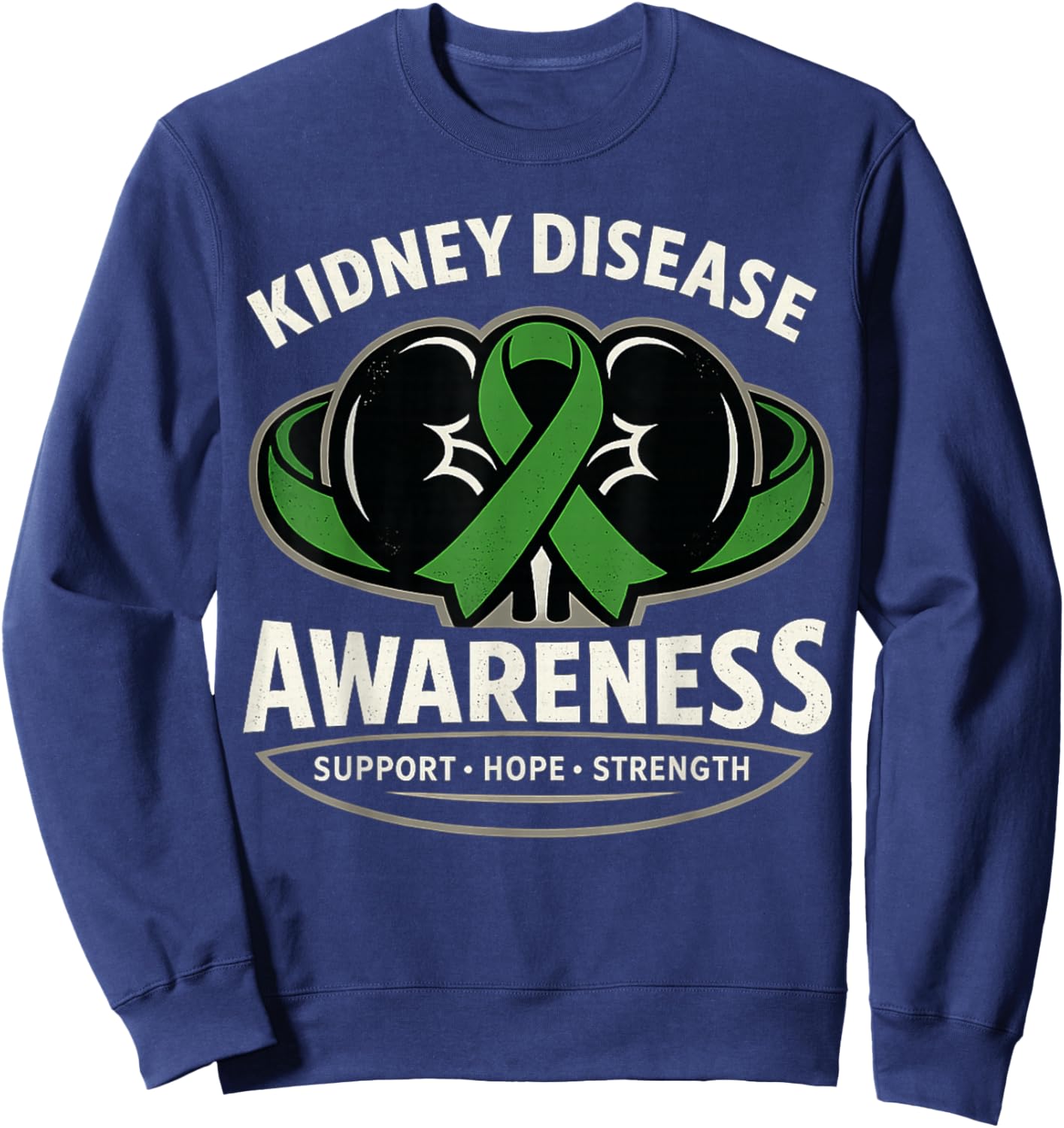 March is National Kidney Disease Awareness Month Green Month Sweatshirt - Sweatshirt | Navy