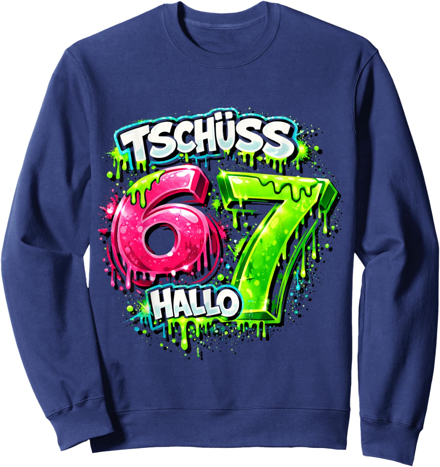 Tschüss 6 Hallo 7 - Lustiges 7. Geburtstag 67 Meme Sweatshirt - Sweatshirt | Navy