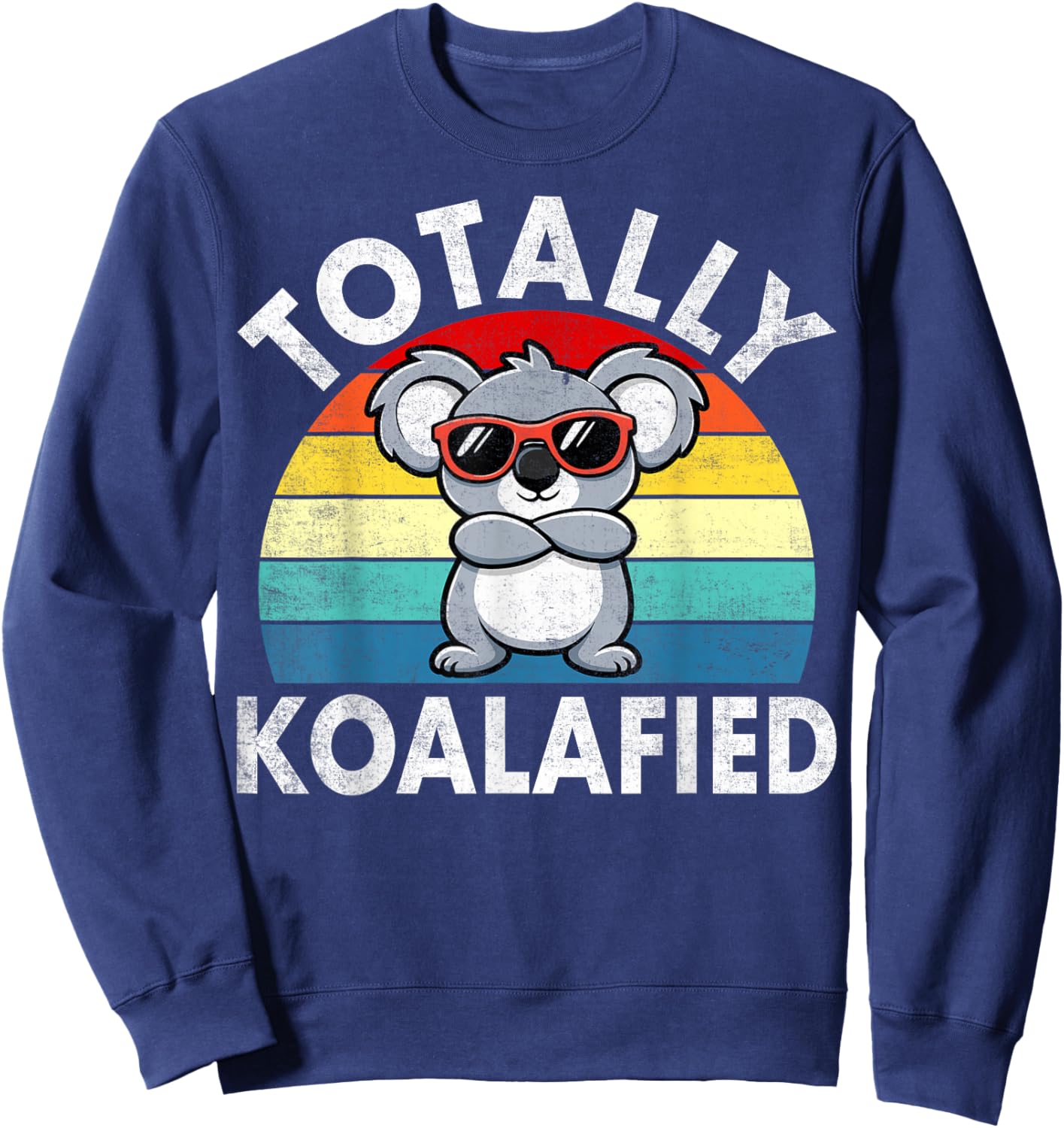 Totally Koalafied Funny Koala Lover Pun Sweatshirt - Sweatshirt | Navy