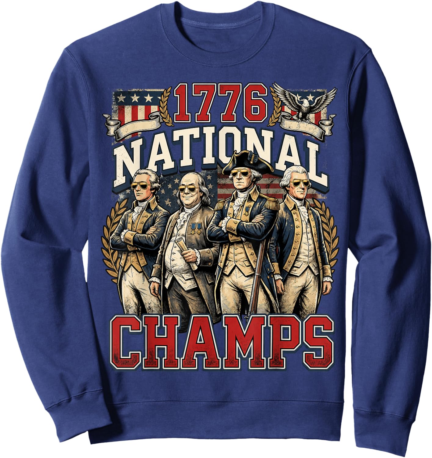 1776 National Champs Funny Patriotic America Founding Father Sweatshirt - Sweatshirt | Navy