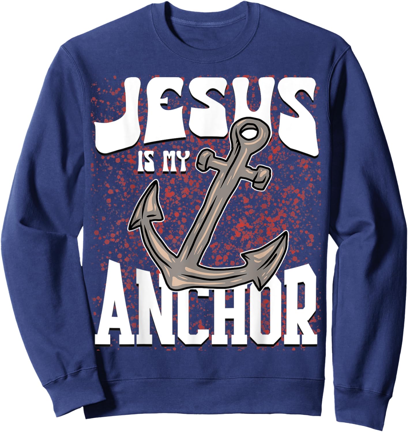 Jesus God Faith Anchor Christian Religious Sweatshirt - Sweatshirt | Navy