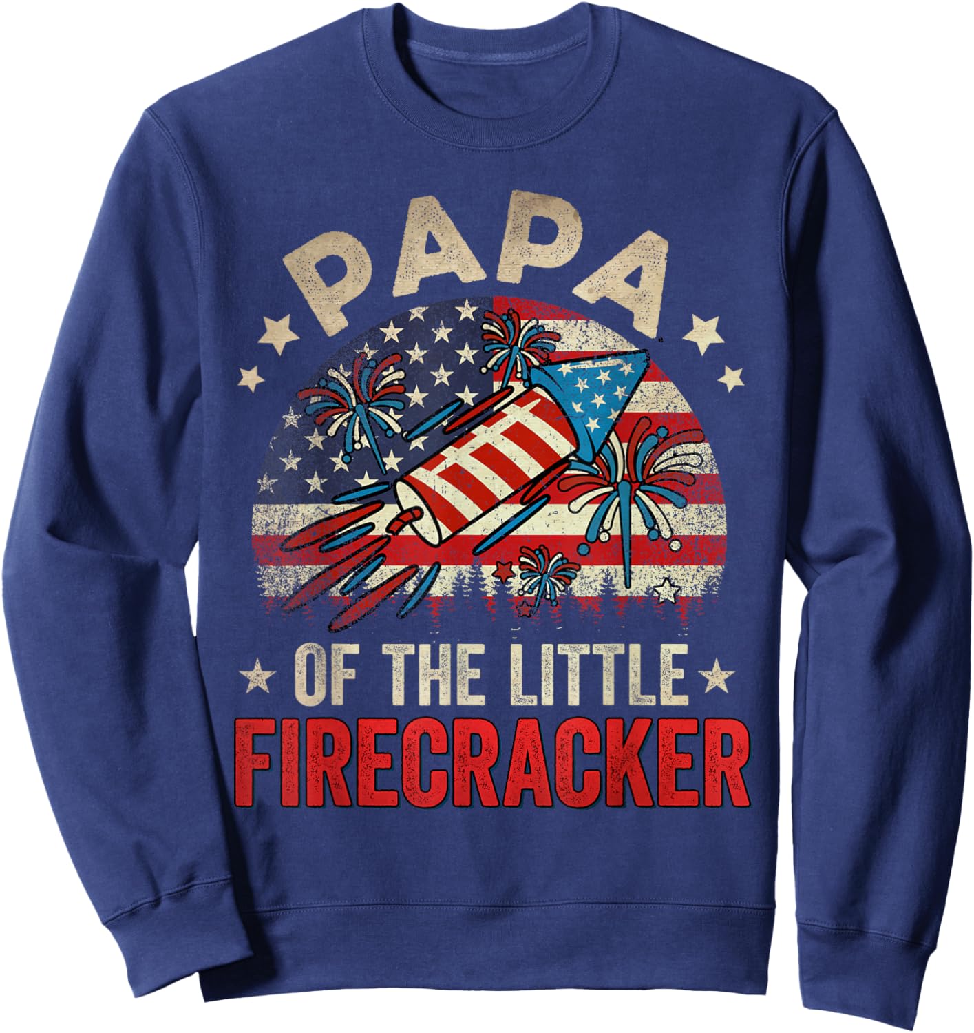 4th Of July Birthday Papa Of The Little Firecracker Sweatshirt - Sweatshirt | Navy