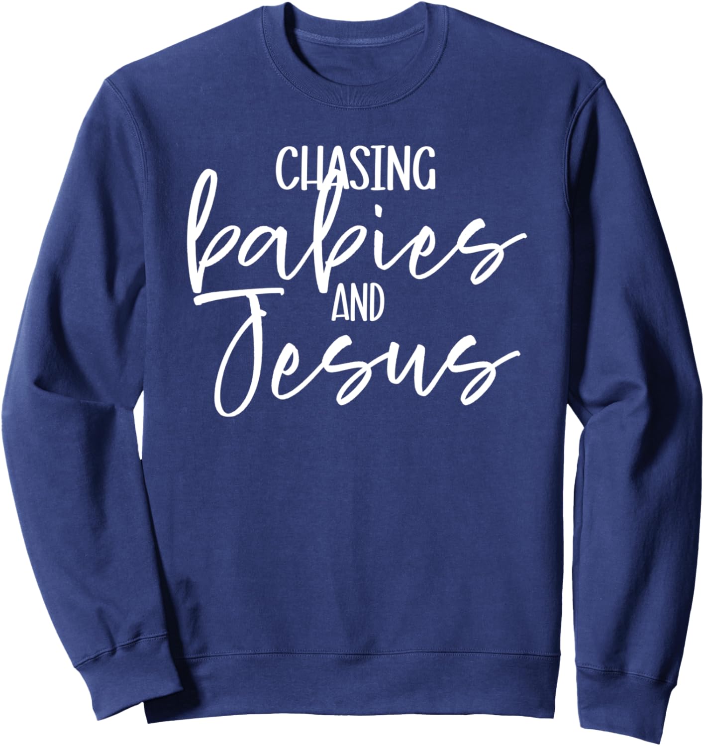 Christian Women Chasing Babies and Jesus Faith God Prayer Bi Sweatshirt - Sweatshirt | Navy