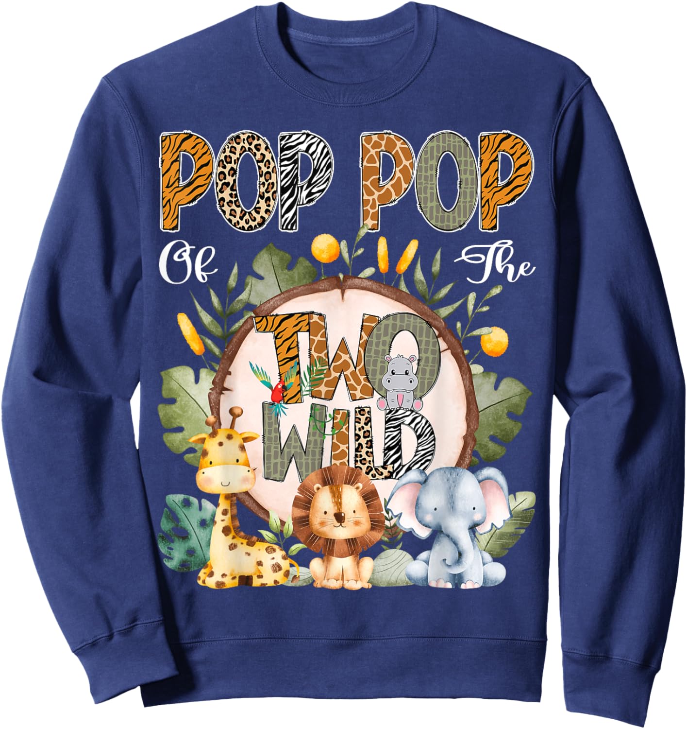 Pop Pop Of The Two Wild Animal Safari 2Nd Birthday Party Sweatshirt - Sweatshirt | Navy