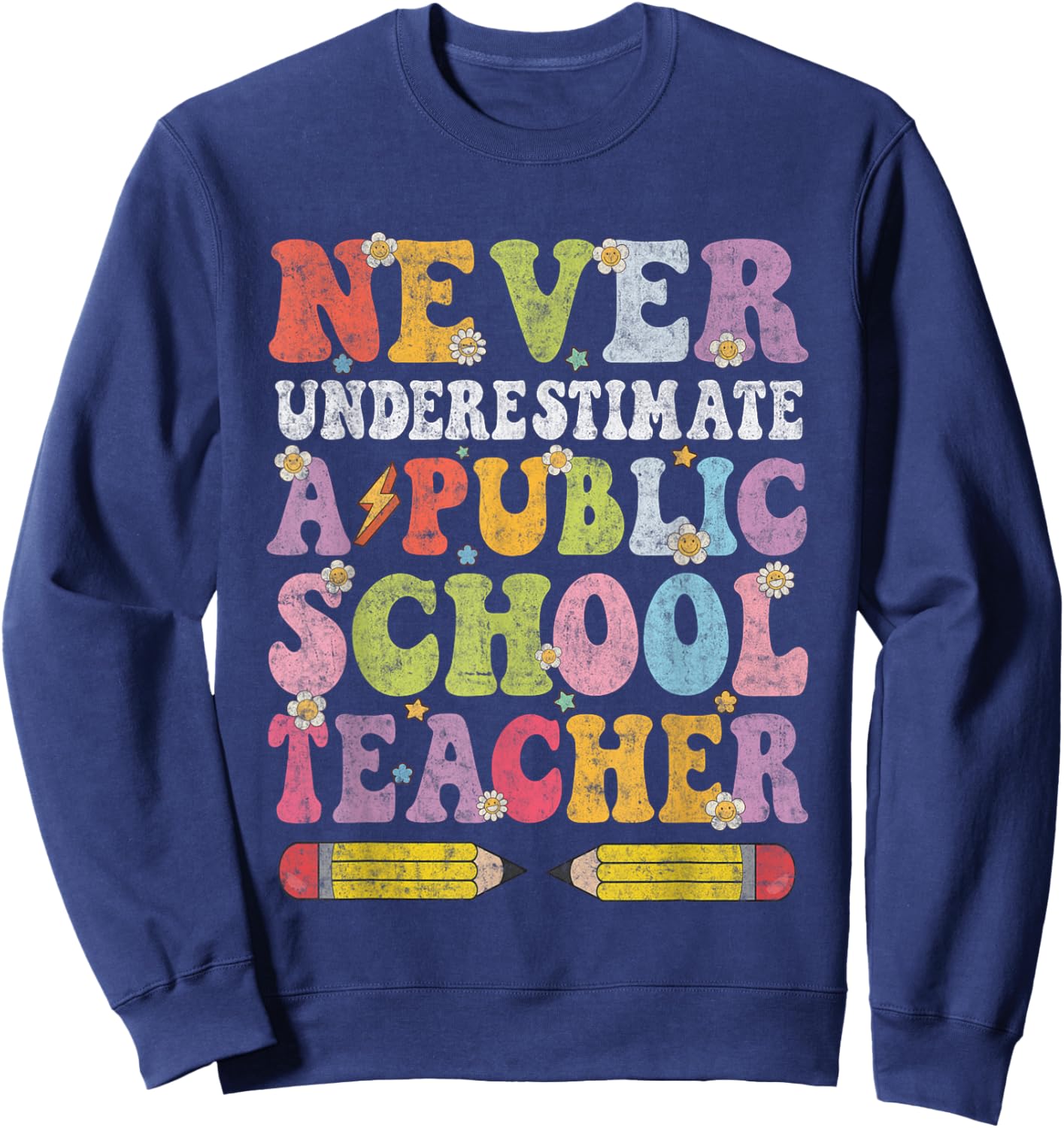 Cute Groovy Never Underestimate a Public School Teacher Sweatshirt - Sweatshirt | Navy