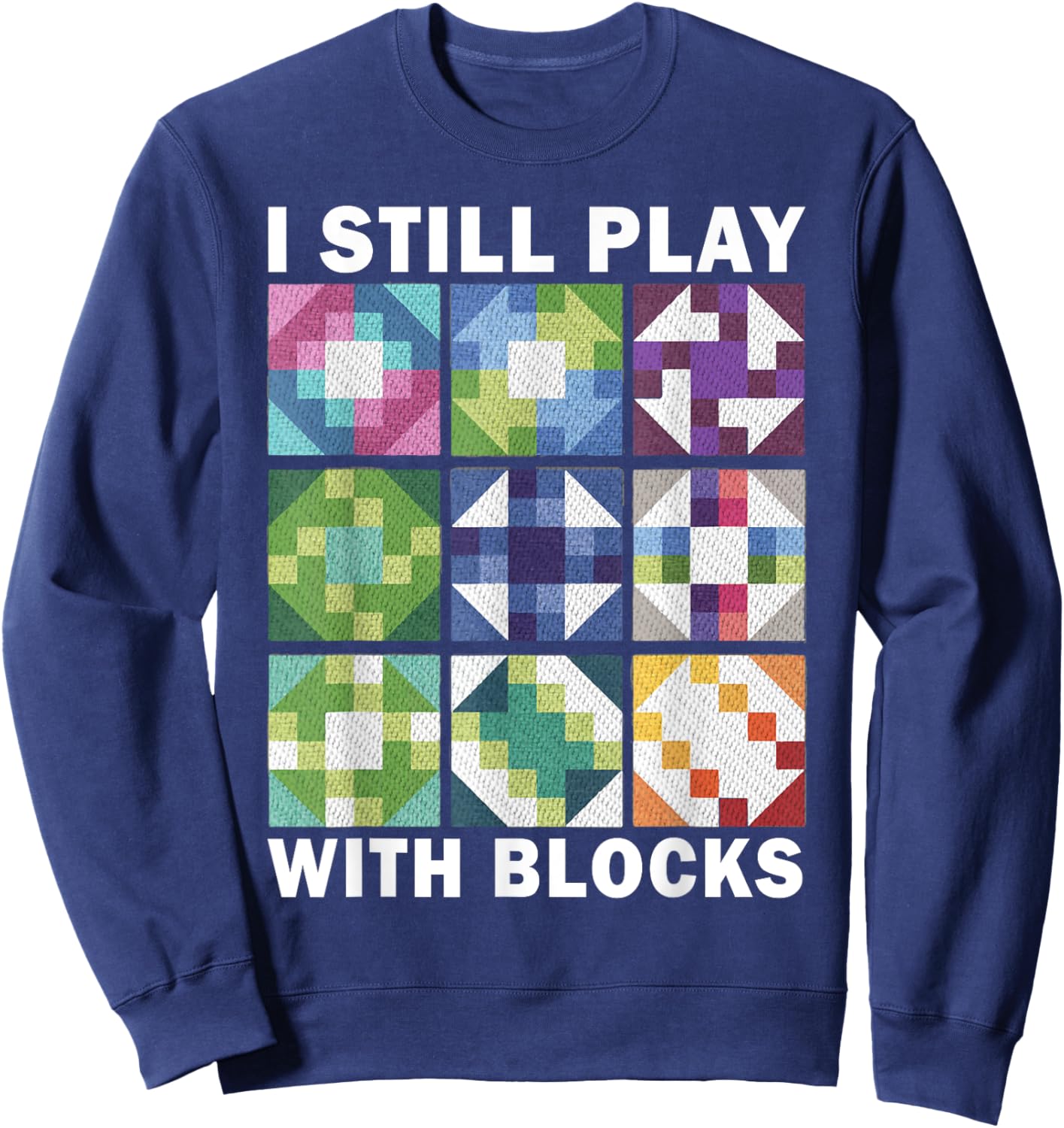 Funny Quilting Art Quilting Sewing Lover Quilter Sweatshirt - Sweatshirt | Navy
