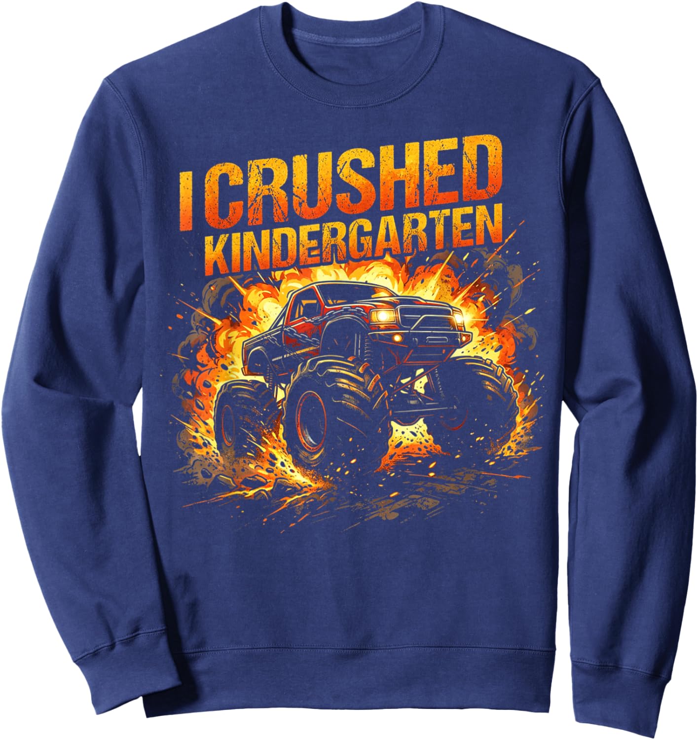 I Crushed Kindergarten Monster Truck Graduation Boys Sweatshirt - Sweatshirt | Navy
