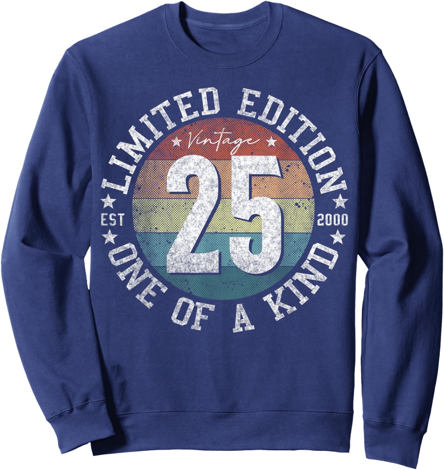 25 Year Old Gifts Vintage 2000 Limited Edition 25th Birthday Sweatshirt - Sweatshirt | Navy