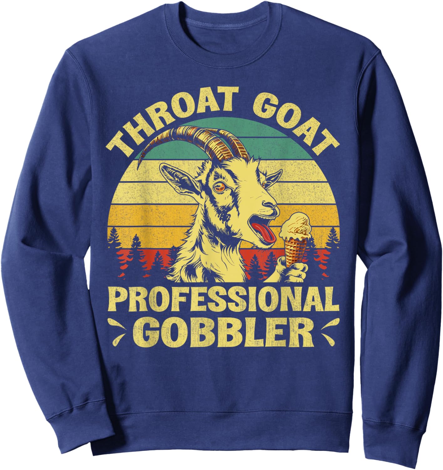 Retro Throat Goat Professional Gobbler Funny inappropriate Sweatshirt - Sweatshirt | Navy