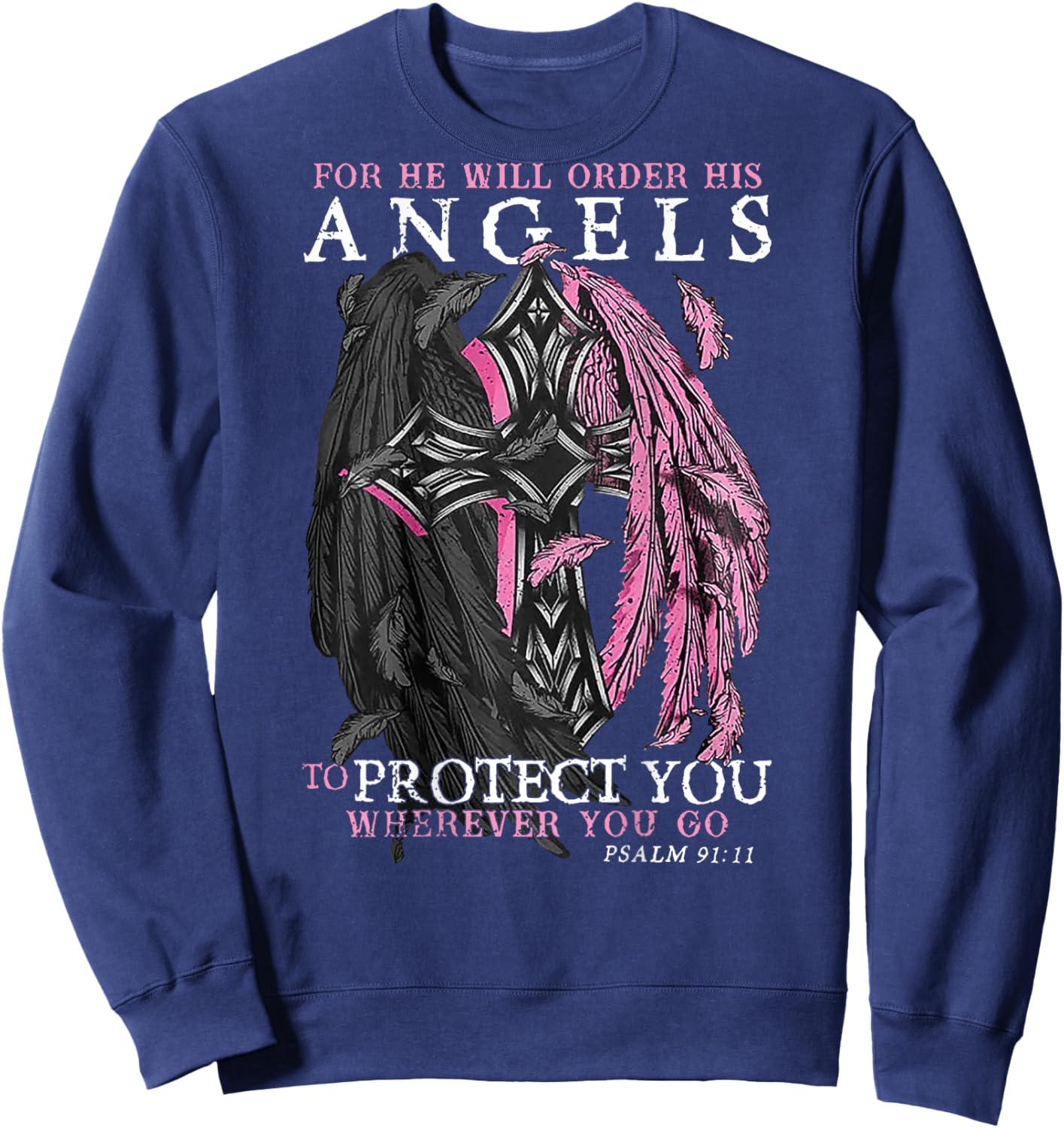 For He Will Order His Angels To Protect You Wherever (back) Sweatshirt - Sweatshirt | Navy