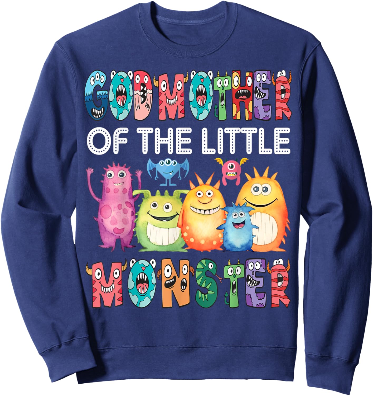 GodMother Of The Little Monster Kids 1St Birthday Party Sweatshirt - Sweatshirt | Navy