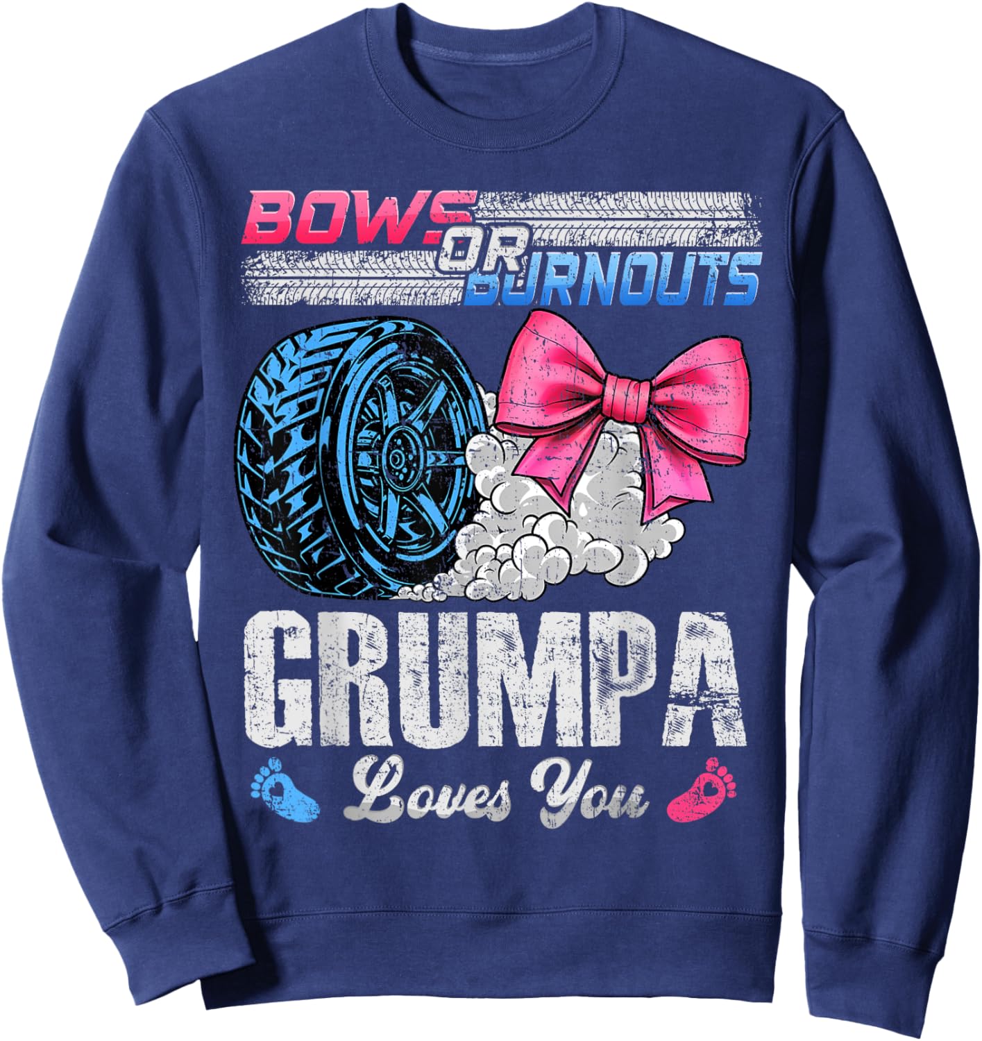 Burnouts Or Bows Your Grumpa Loves You Gender Reveal Sweatshirt - Sweatshirt | Navy