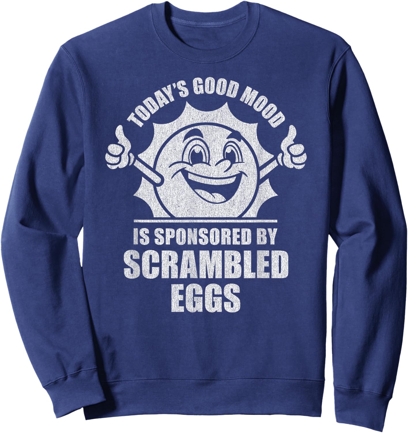 Funny Retro Vintage Today's Good Mood Scrambled Eggs Sweatshirt - Sweatshirt | Navy