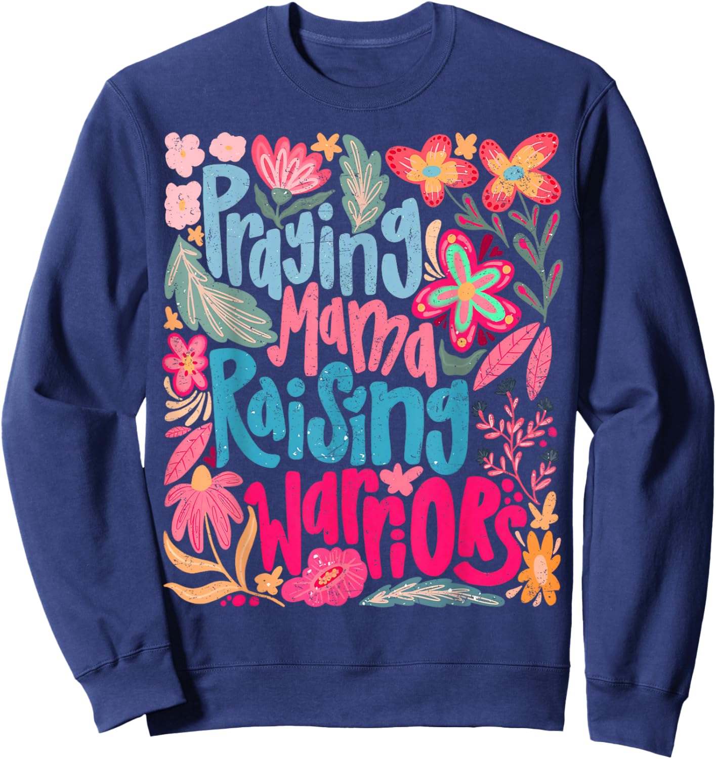 Praying Mama Raising Religious Warriors Mother's Day Christ Sweatshirt - Sweatshirt | Navy