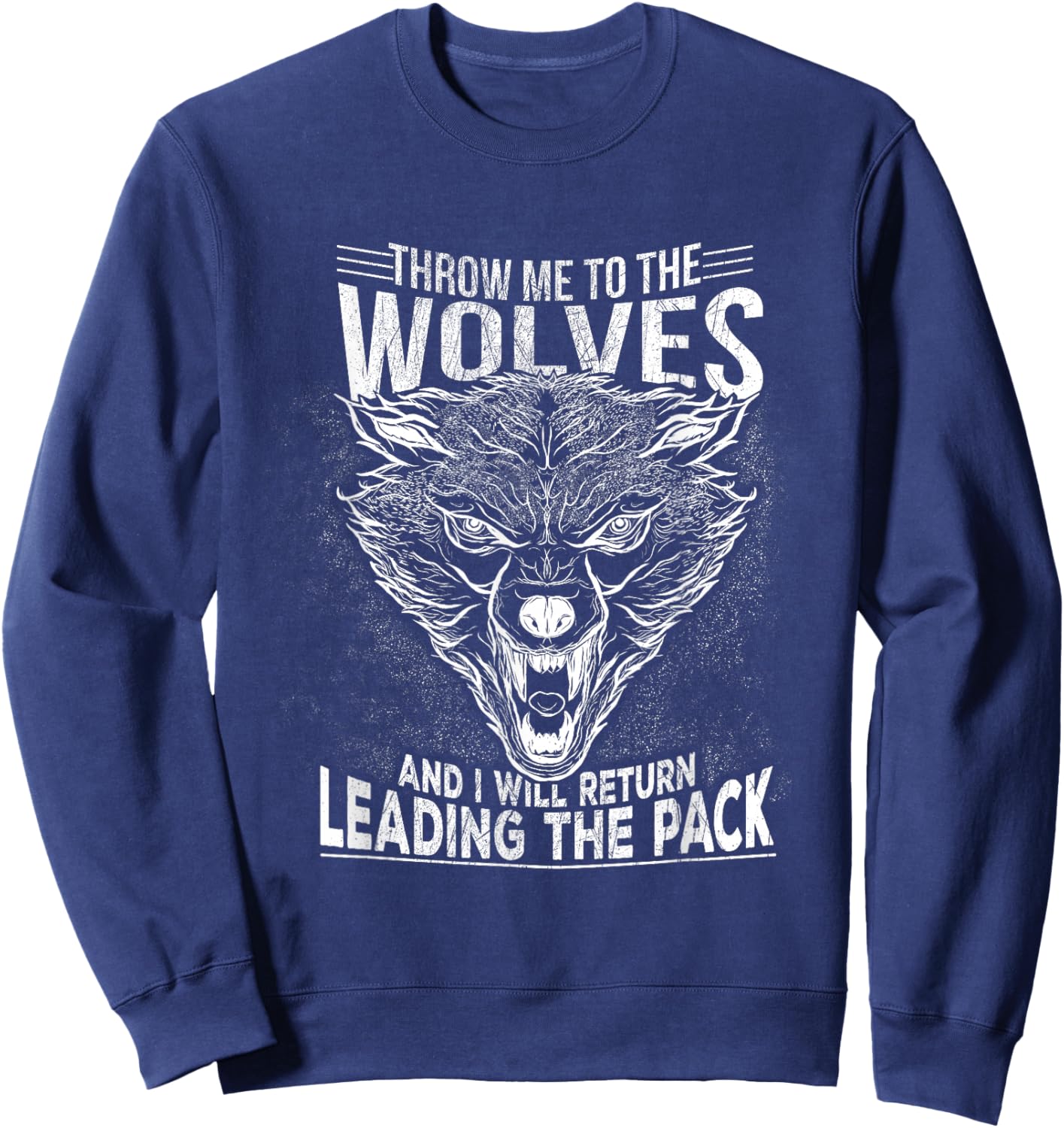 Motivational Quote Wolf Leader of The Pack Alpha Wolves Sweatshirt - Sweatshirt | Navy