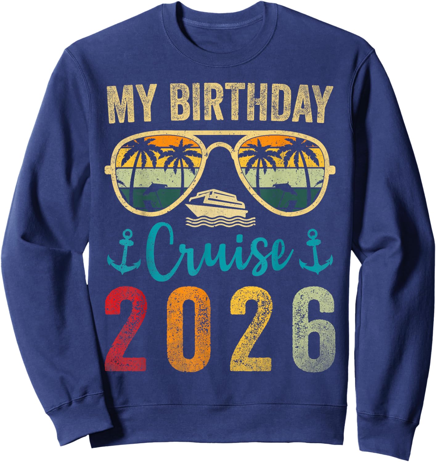 My Birthday Cruise 2026 Family Matching Cruising Sunglasses Sweatshirt - Sweatshirt | Navy