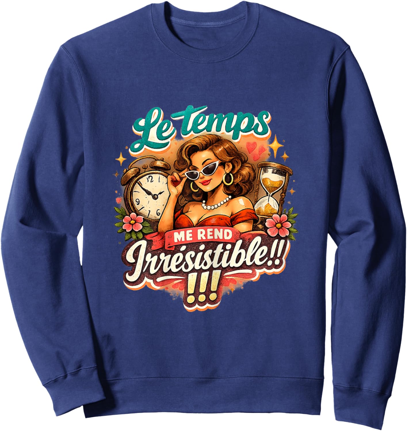 Cadeau Anniversaire Femme Original Humour Drole Irrésistible Sweatshirt - Sweatshirt | Navy