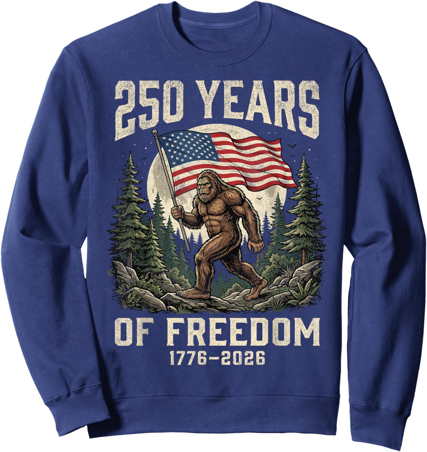 Bigfoot Patriotic 250 Years of Freedom American USA Flag Sweatshirt - Sweatshirt | Navy