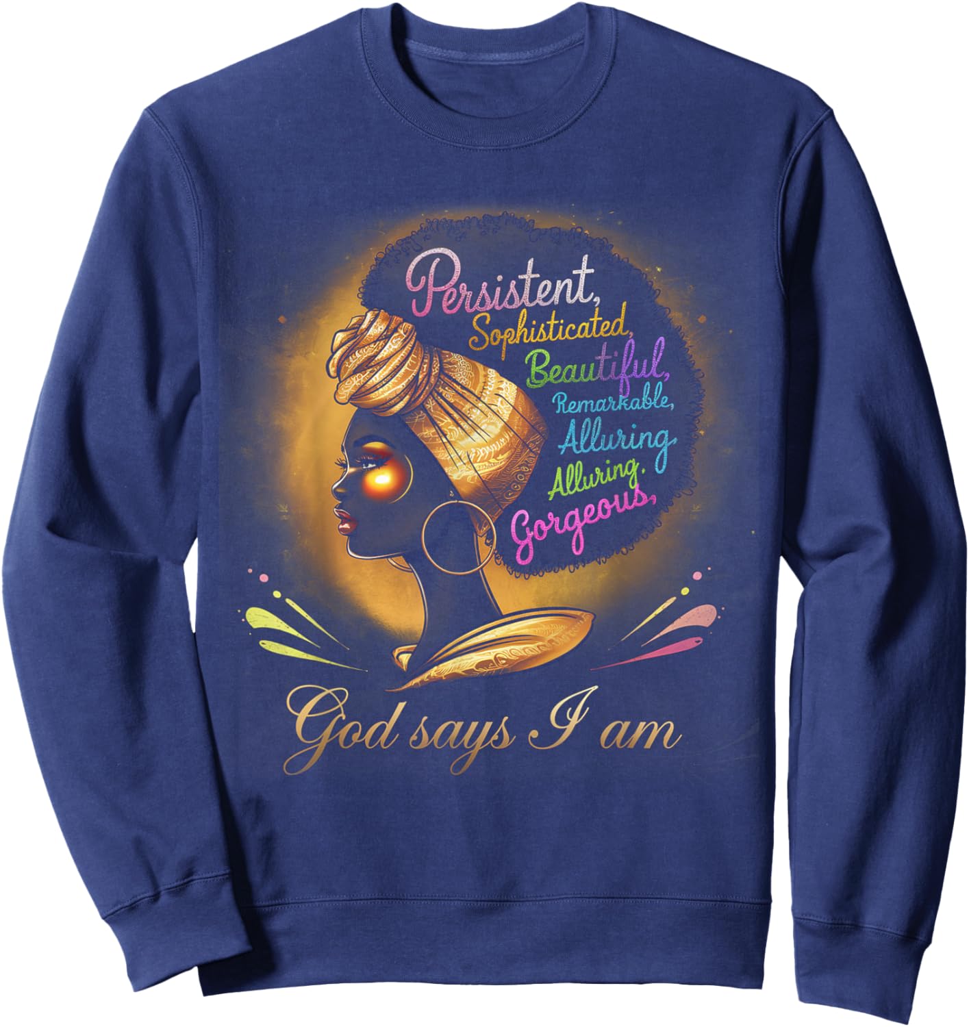Black Girl God Says I Am Black Melanin History Month Sweatshirt - Sweatshirt | Navy