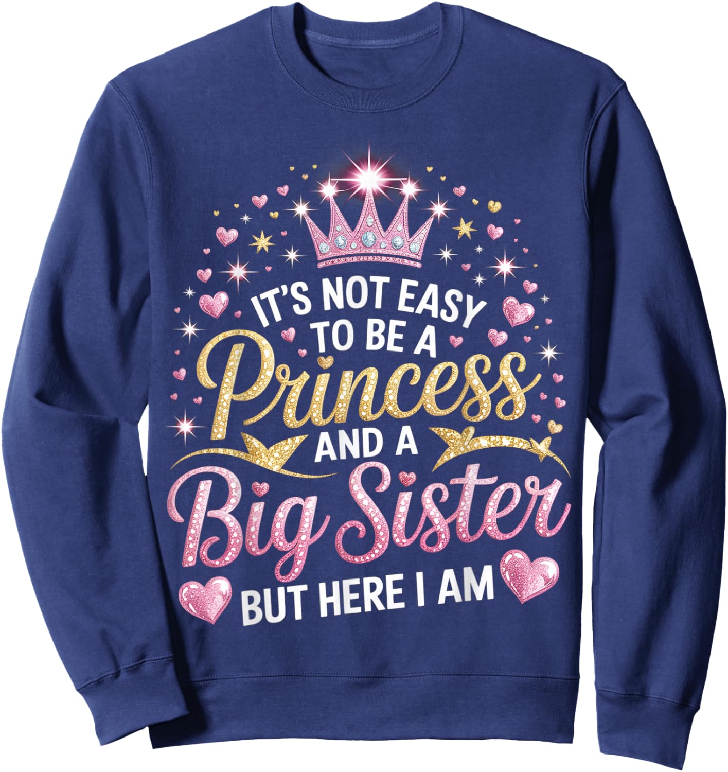 It is Not Easy to Be A Princess and A Big Sister Siblings Sweatshirt - Sweatshirt | Navy