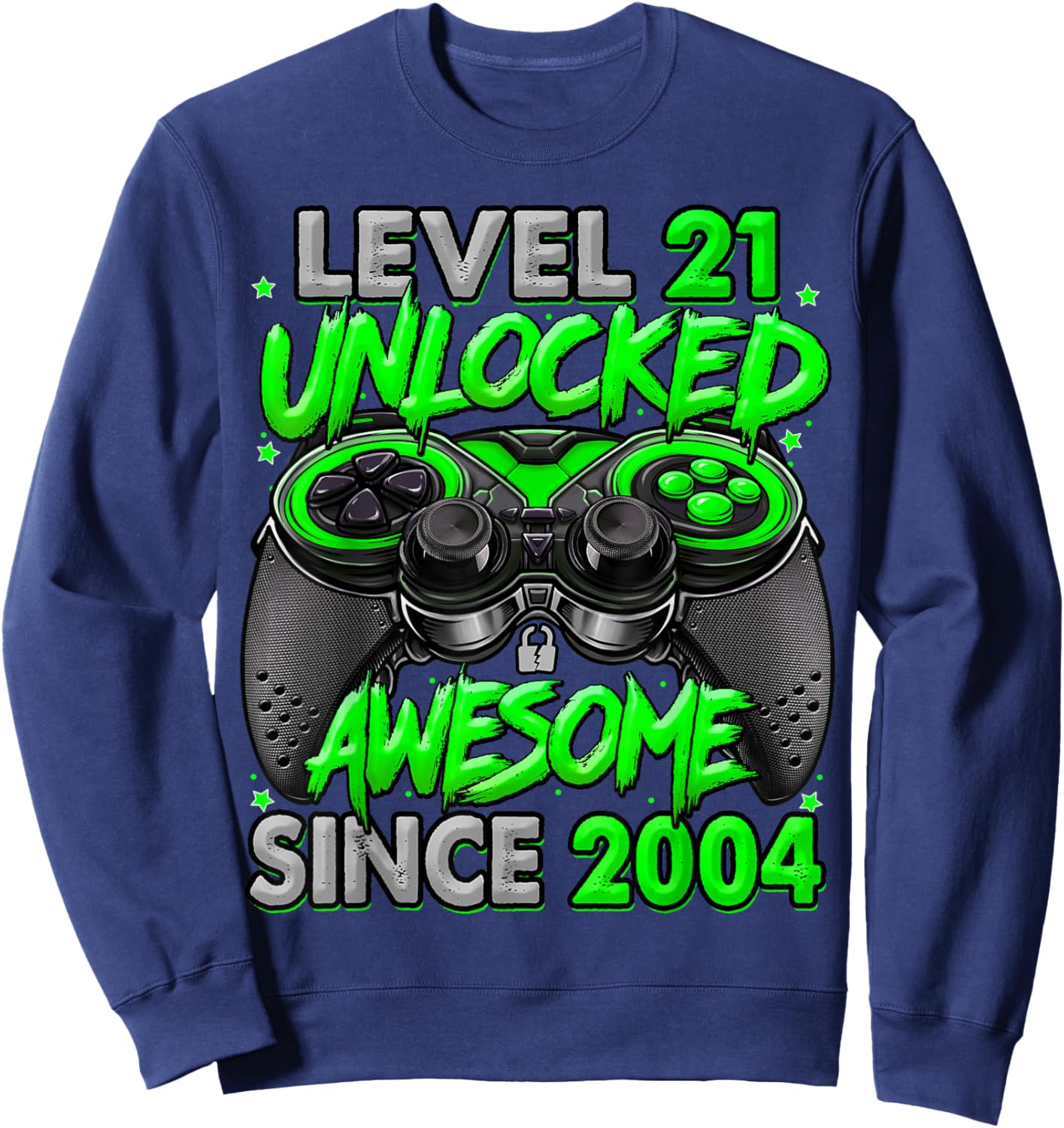 Level 21 Unlocked Awesome Since 2004 21st Birthday Gaming Sweatshirt - Sweatshirt | Navy