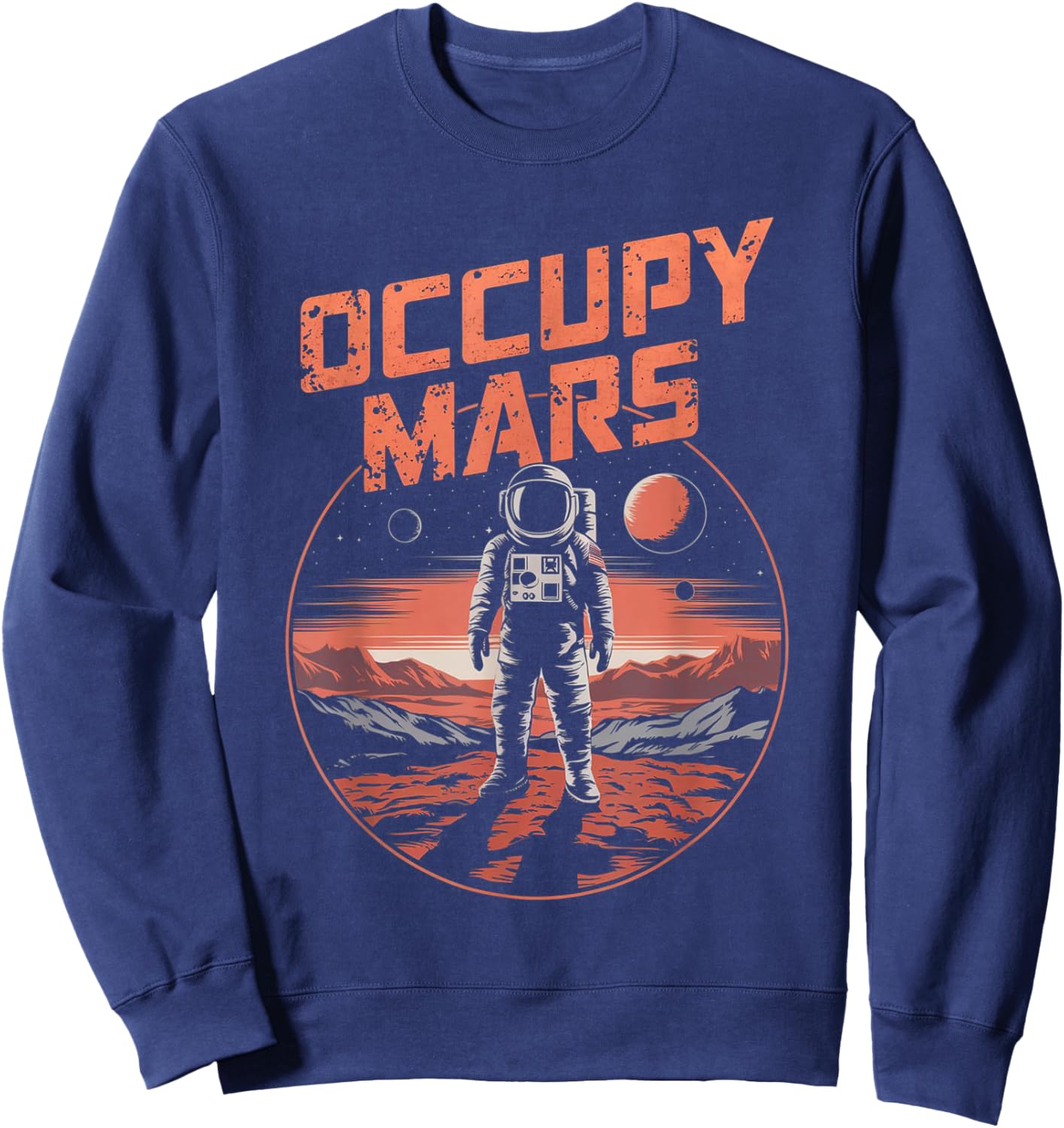 Retro Occupy Mars Space Explorer Design for Astronomy Fans Sweatshirt - Sweatshirt | Navy