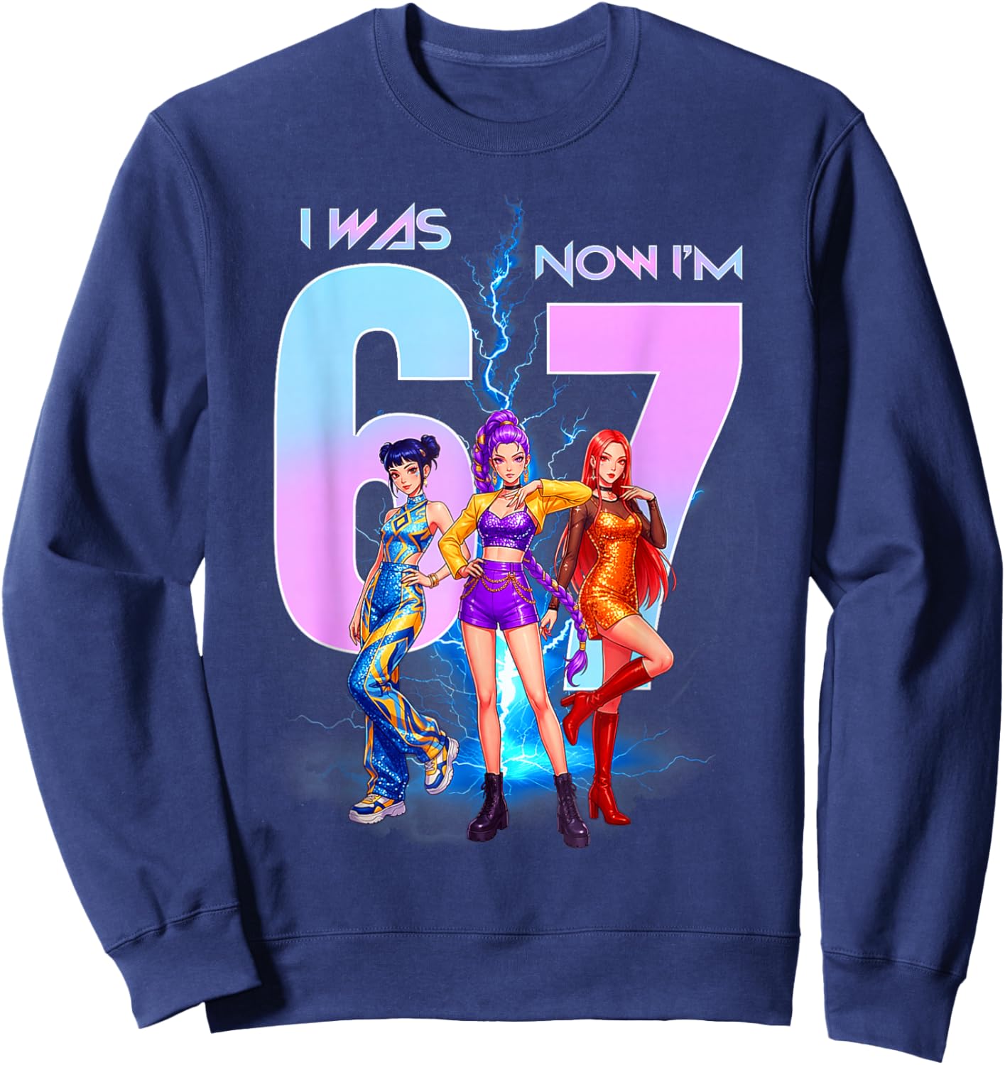 I was 6 Now Im 7 Birthday K-pop Girls 67 Meme 7th Birthday Sweatshirt - Sweatshirt | Navy
