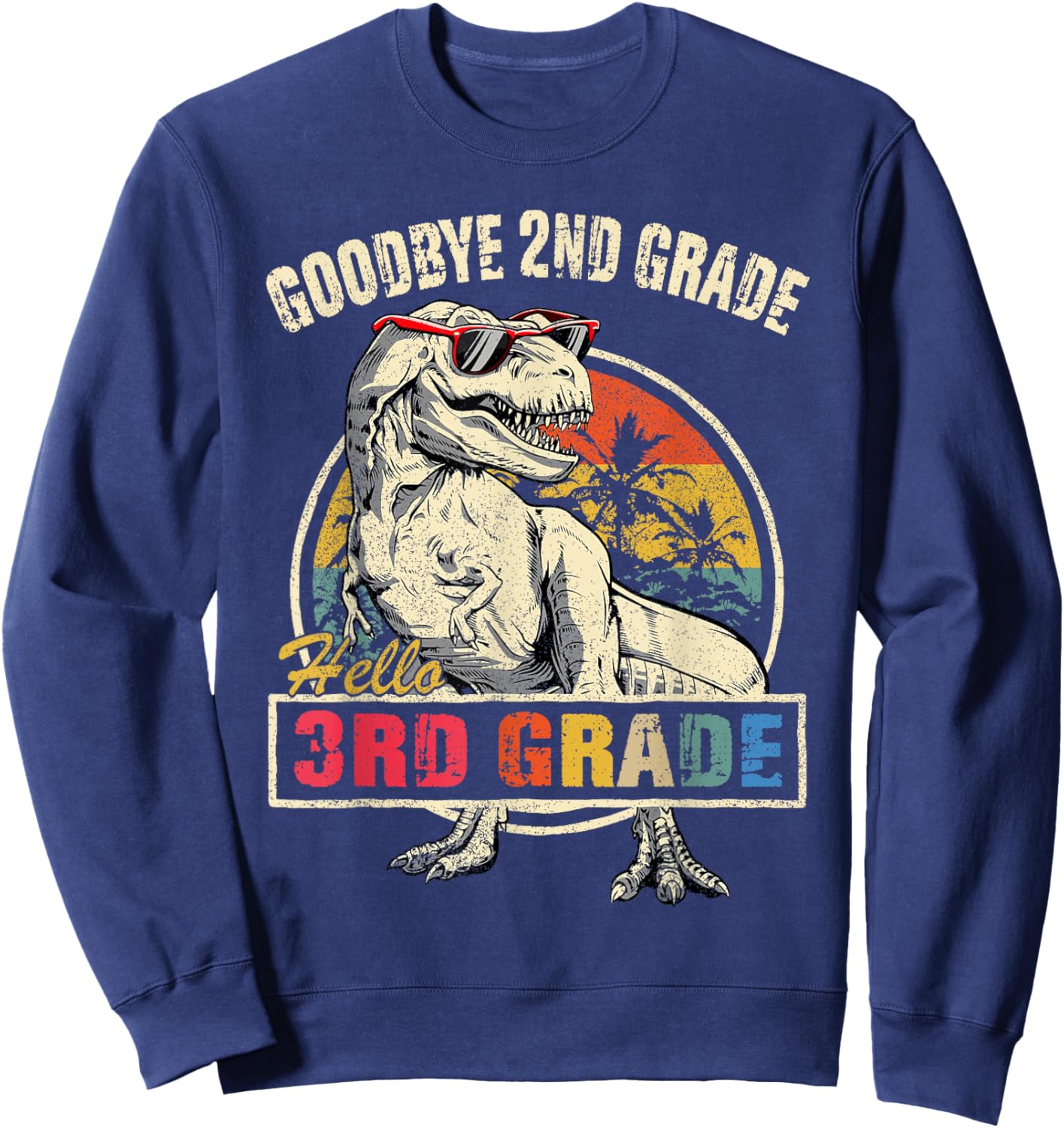 Goodbye 2nd Grade Hello 3rd Grade Graduation T Rex Boys Kids Sweatshirt - Sweatshirt | Navy