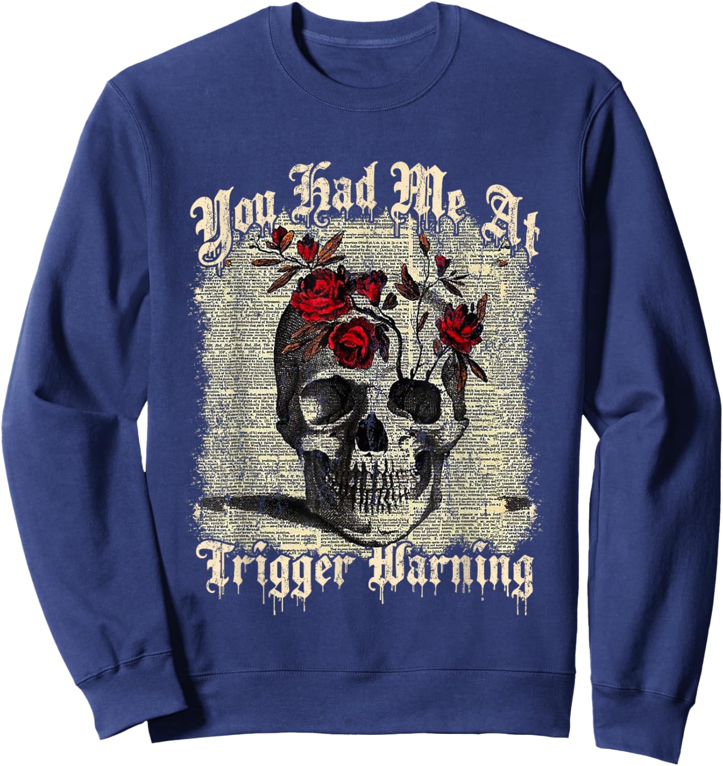 You Had Me At Trigger Warnings, Vintage Skull Dark Romance Sweatshirt - Sweatshirt | Navy