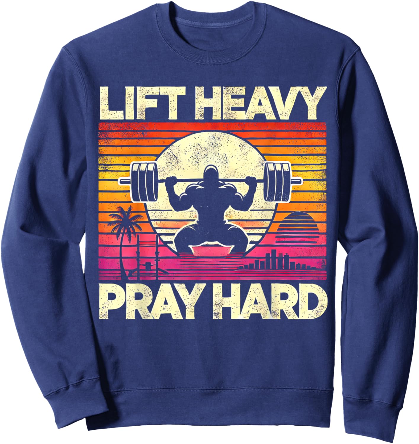 Retro Vintage Gym Lift Heavy Pray Hard Sweatshirt - Sweatshirt | Navy