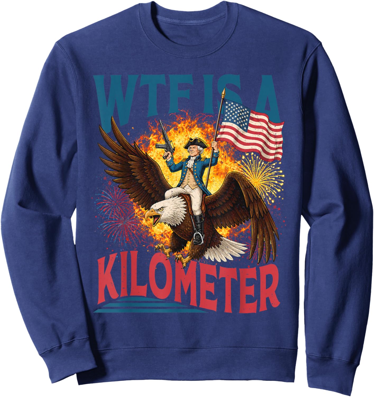 WTF is A Kilometer Women Founding Father 4th of July Sweatshirt - Sweatshirt | Navy