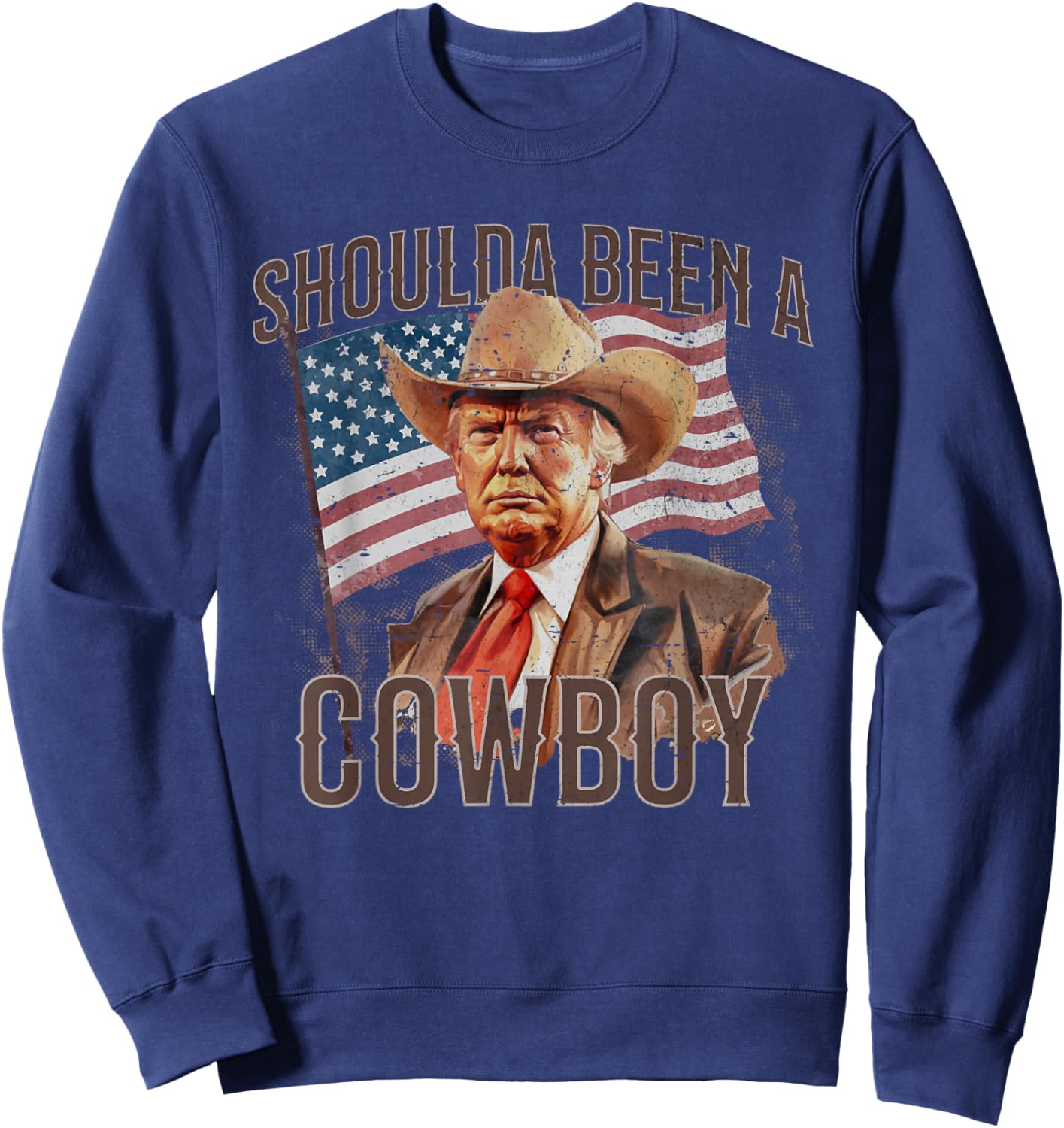 Should Have Been A Cowboy Trump 2024 4th of July US Flag Sweatshirt - Sweatshirt | Navy
