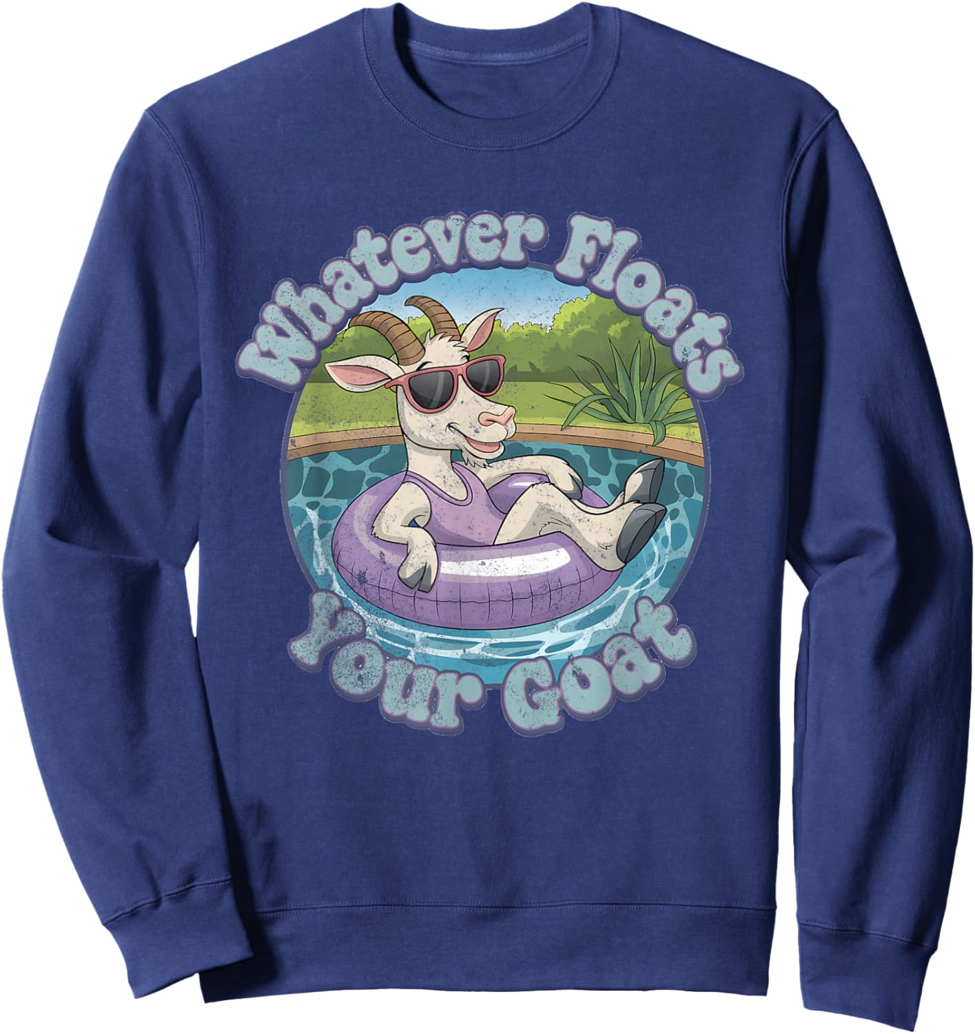 Whatever Floats Your Goat Floatie Vacation Funny Pun Retro Sweatshirt - Sweatshirt | Navy