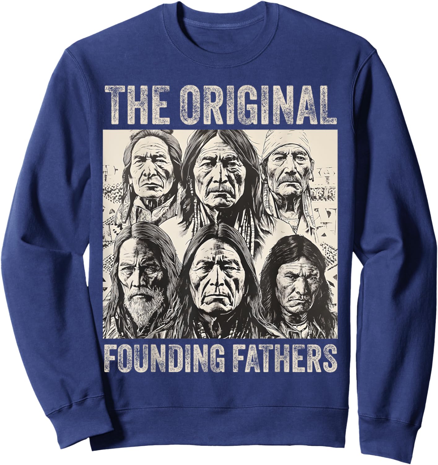 Original Founding Fathers Native American Tribe Sweatshirt - Sweatshirt | Navy